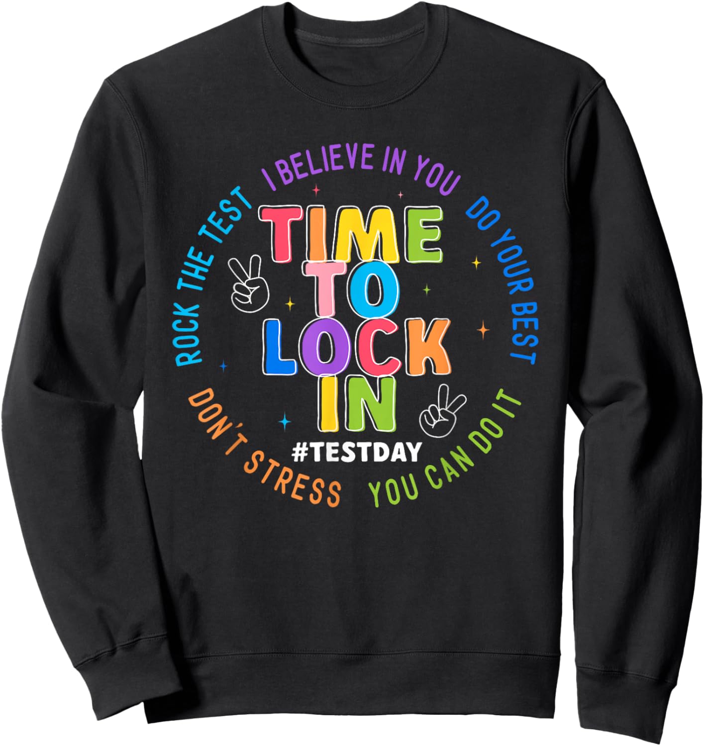 Time to Lock in Test Day You Got This Teachers Students Sweatshirt - Sweatshirt | Black