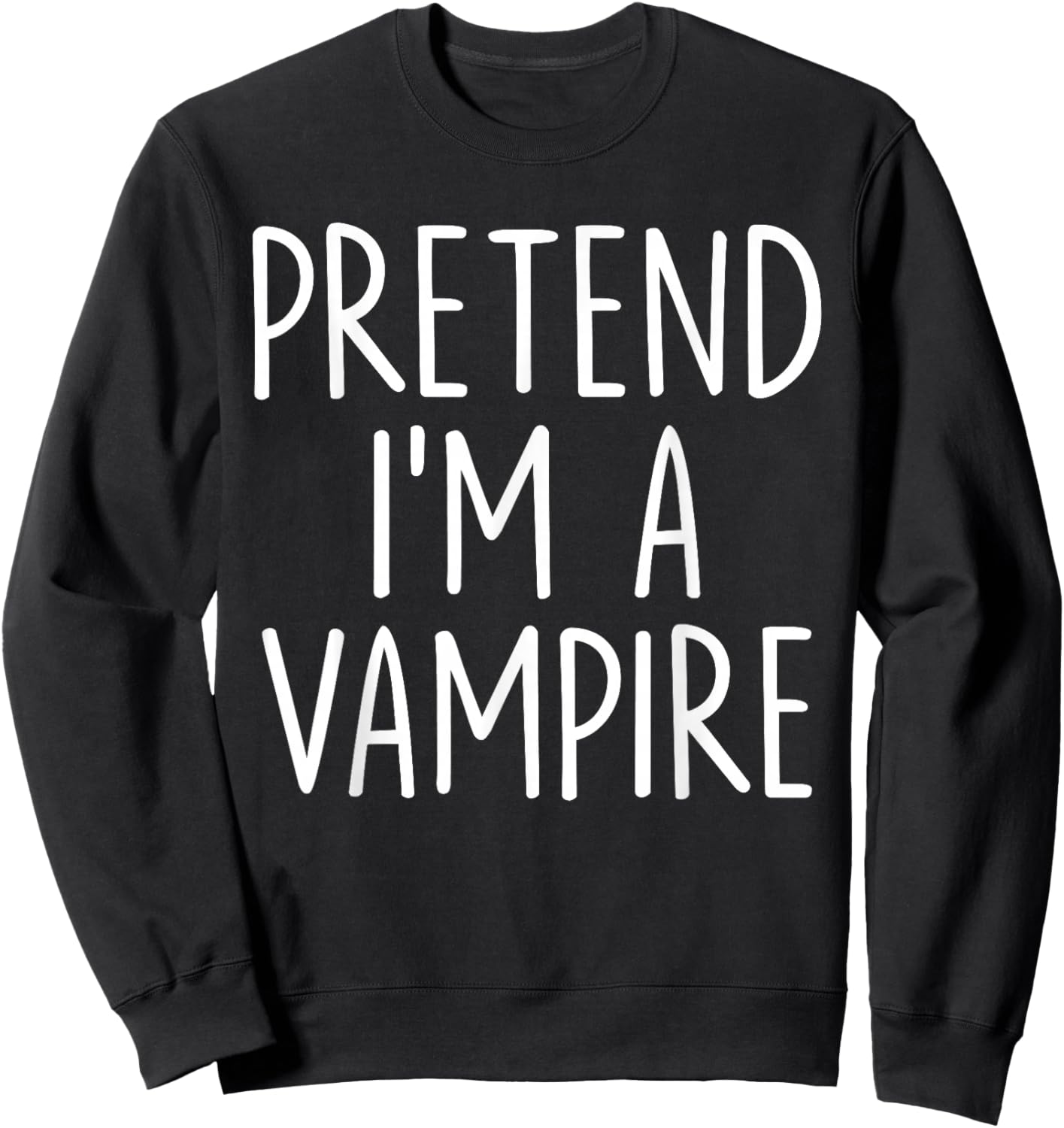 Pretend I'm A Vampire Halloween Couples Costume Matching Sweatshirt - Sweatshirt | Black