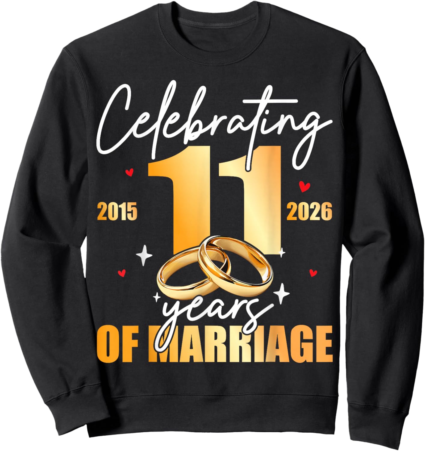 Celebrating 2015 11th 11 Years of Marriage Anniversary Sweatshirt - Sweatshirt | Black