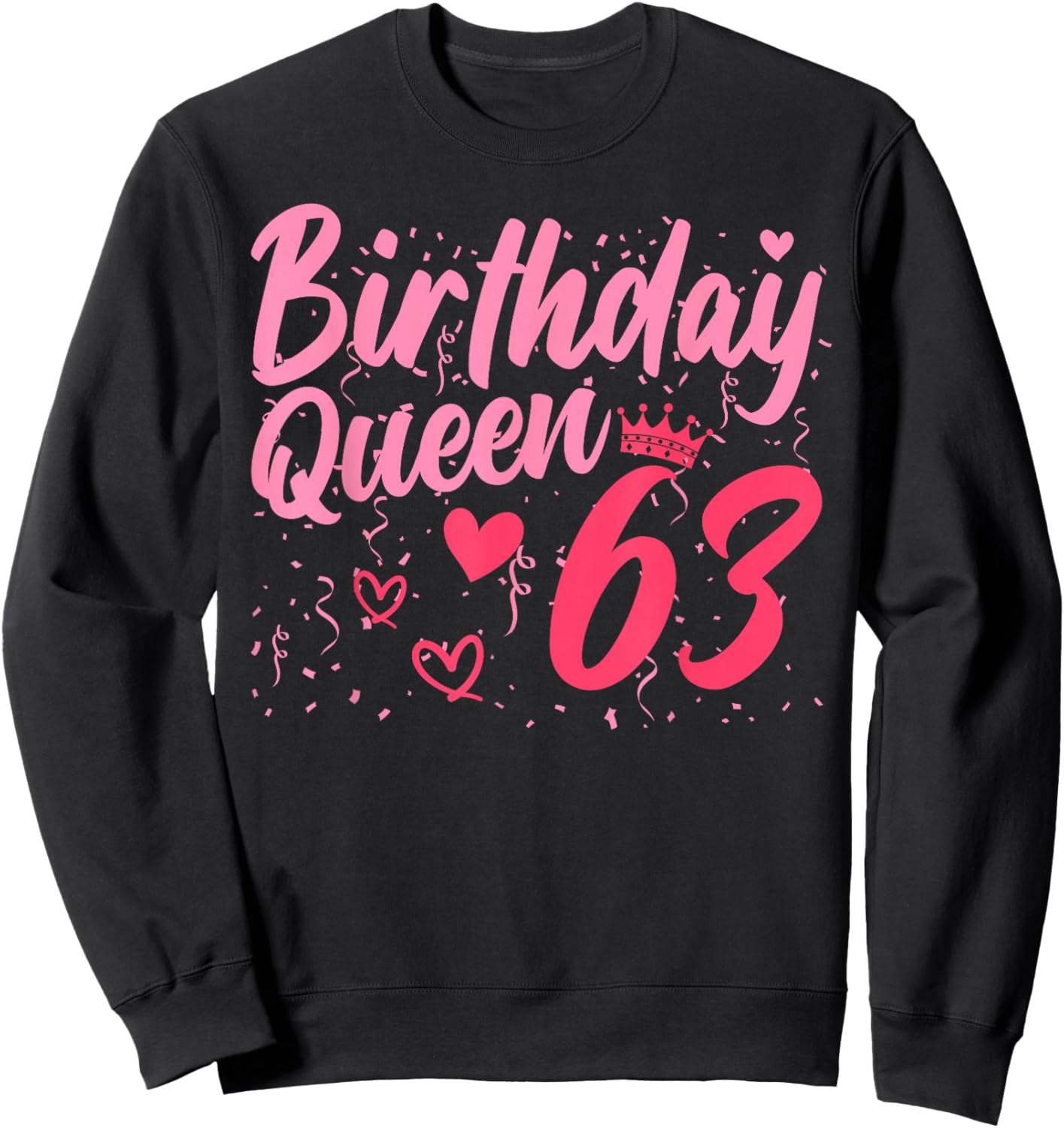 Birthday Queen 63 Years Old Ladies Cute 63rd Birthday Women Sweatshirt - Sweatshirt | Black