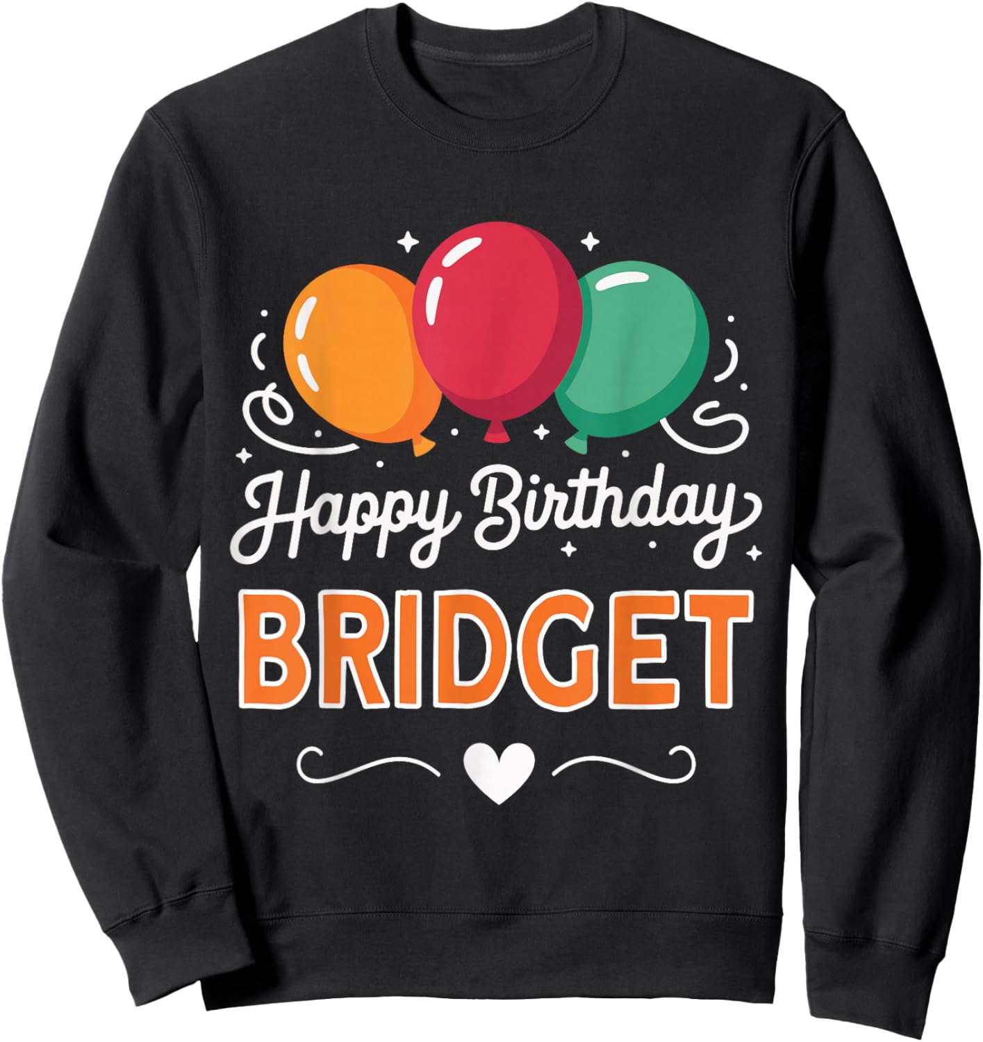 Happy Birthday Bridget Sweatshirt - Sweatshirt | Black