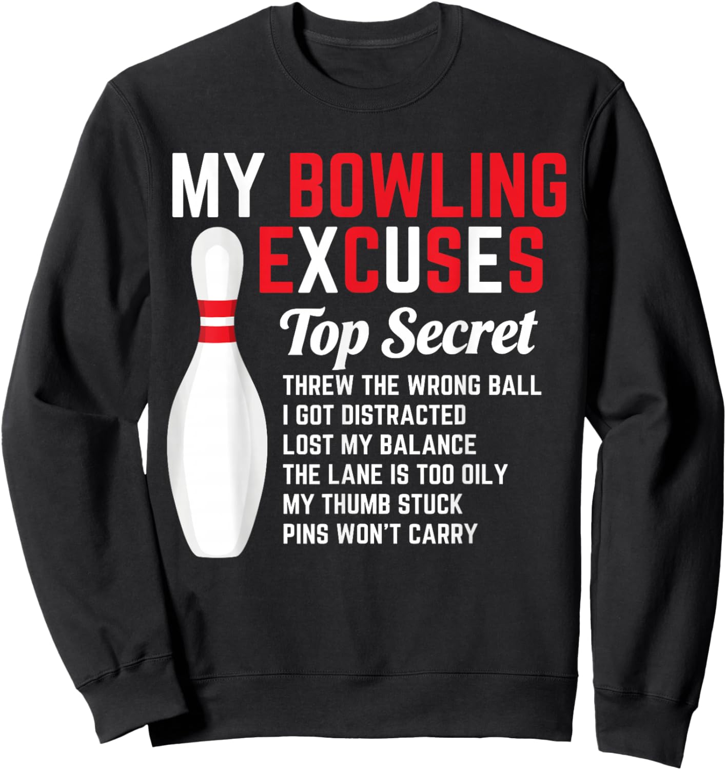 My Bowling Excuses Bowler Funny Bowling Men Sweatshirt - Sweatshirt | Black