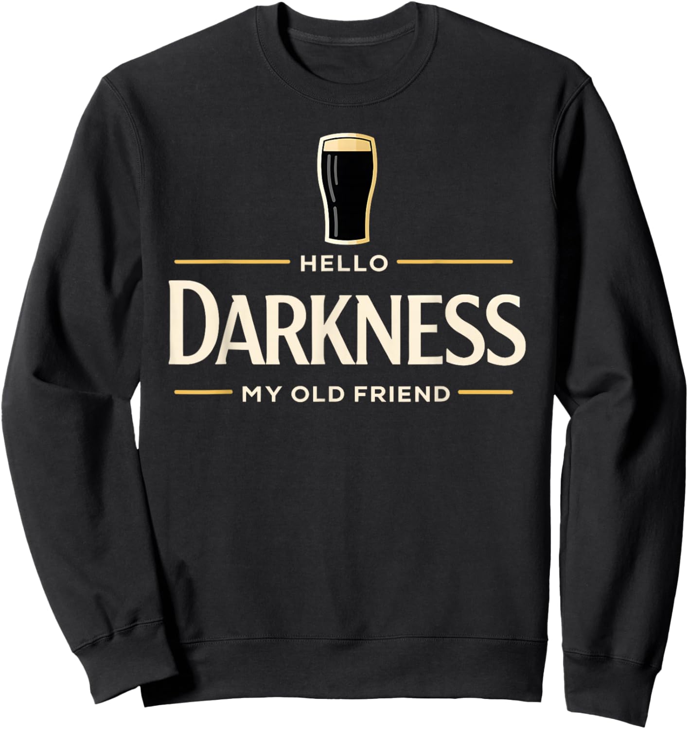 Hello Darkness My Old Friend Irish Beer St. Patrick's Day Sweatshirt - Sweatshirt | Black