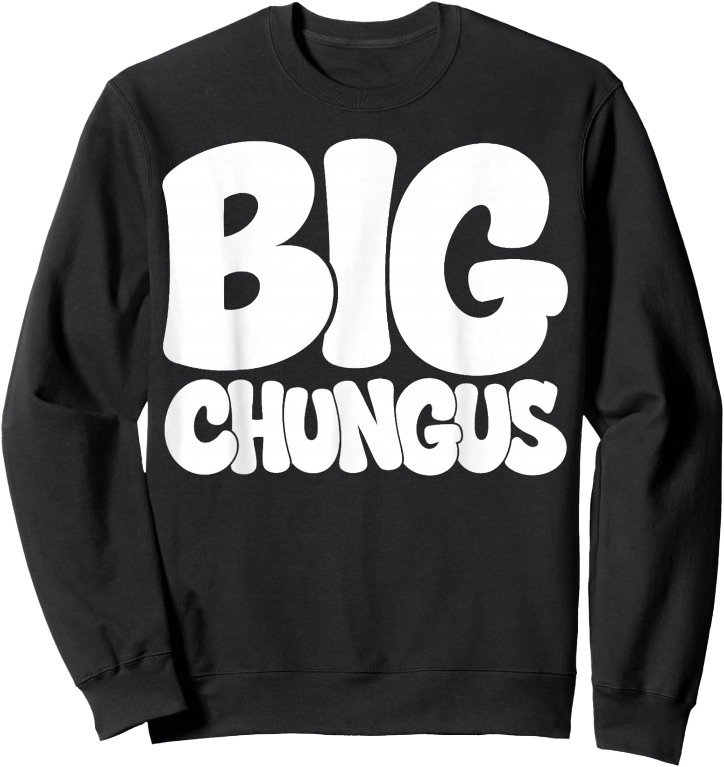 Big Chungus Funny Meme Gen Alpha Slang Hilarious School Sweatshirt - Sweatshirt | Black