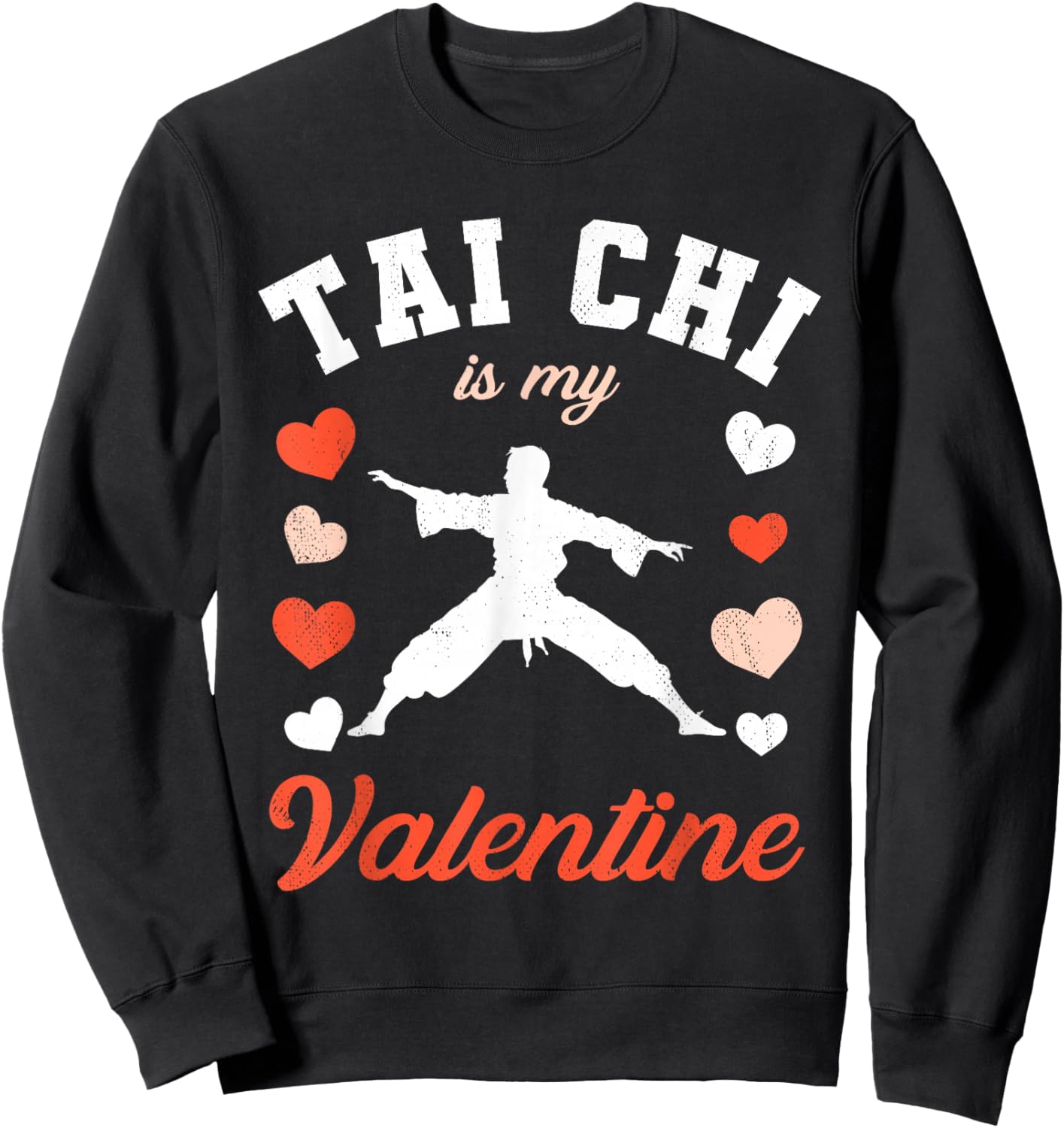 Valentine's Day Tai Chi is My Valentine Sweatshirt - Sweatshirt | Black