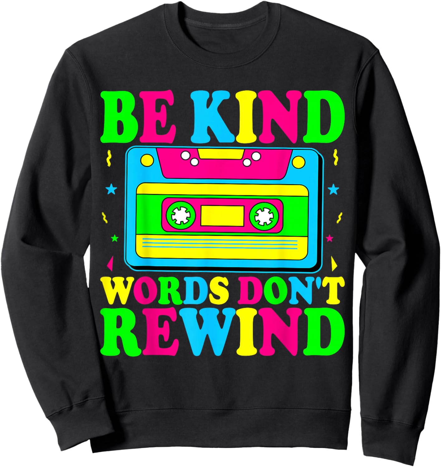 Be Kind Words Don't Rewind Kindness Teacher Music 90's 80's Sweatshirt - Sweatshirt | Black