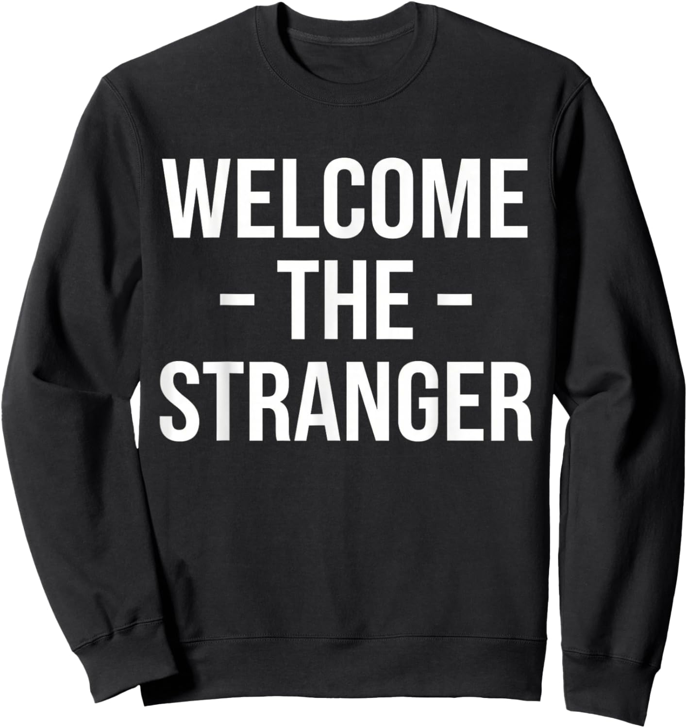 Welcome The Stranger Funny Jesus Christian God Church Sweatshirt - Sweatshirt | Black