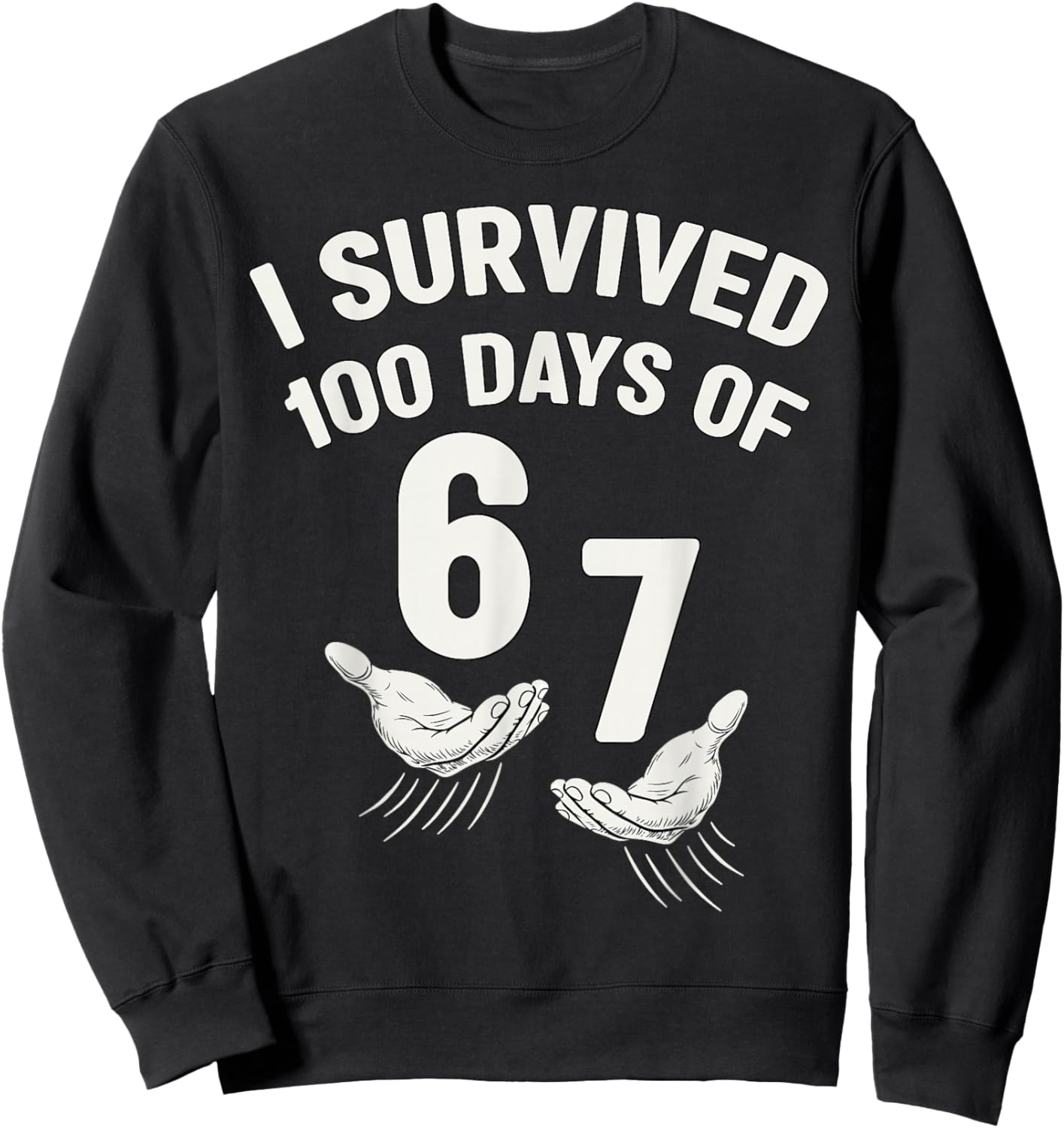 Survived 100 Days of 67 100th Day of School Teacher 6 7 Kids Sweatshirt - Sweatshirt | Black