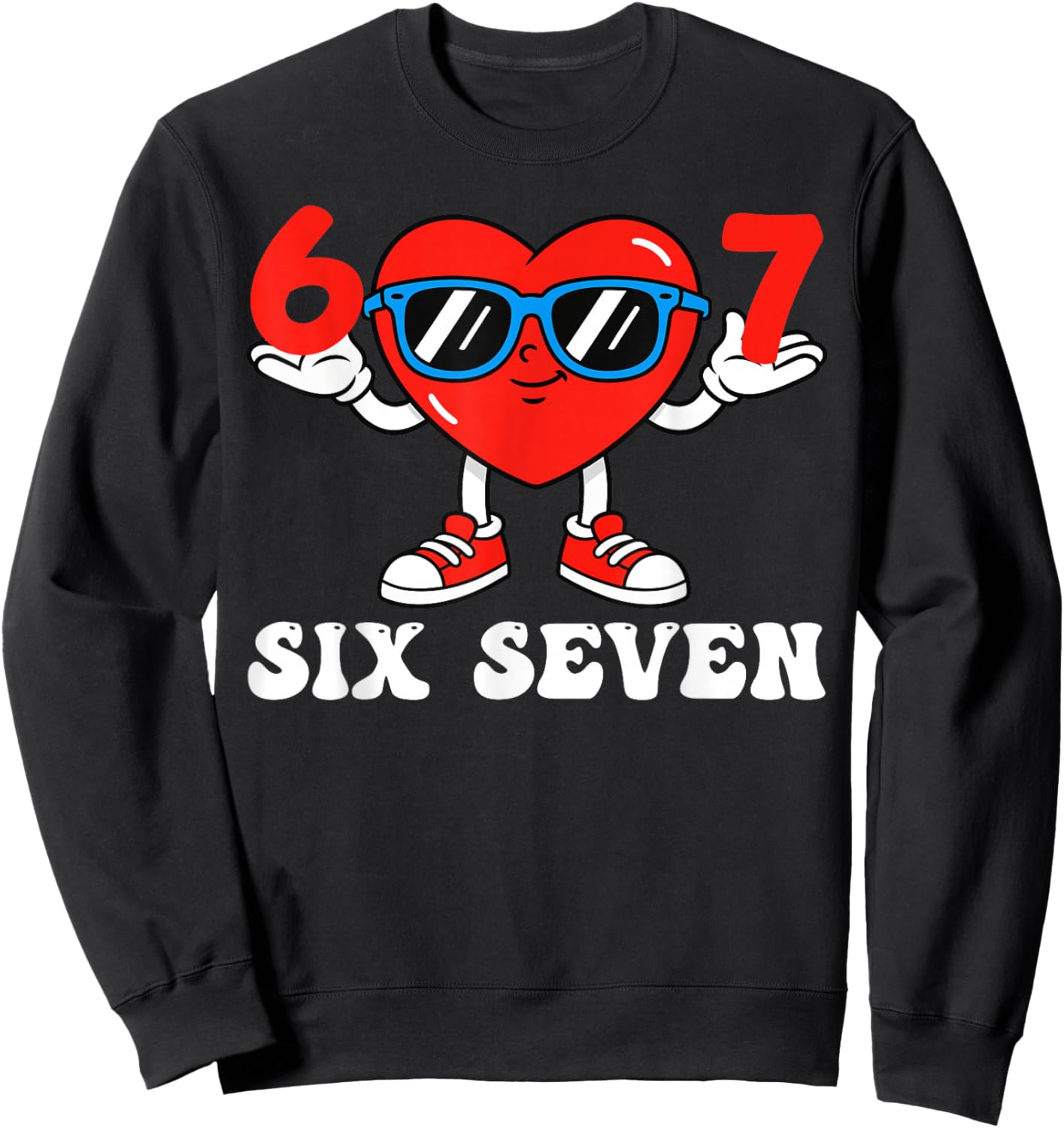 Funny 6 7 Meme Heart Gen Alpha Six Seven 67 Valentine’s Day Sweatshirt - Sweatshirt | Black