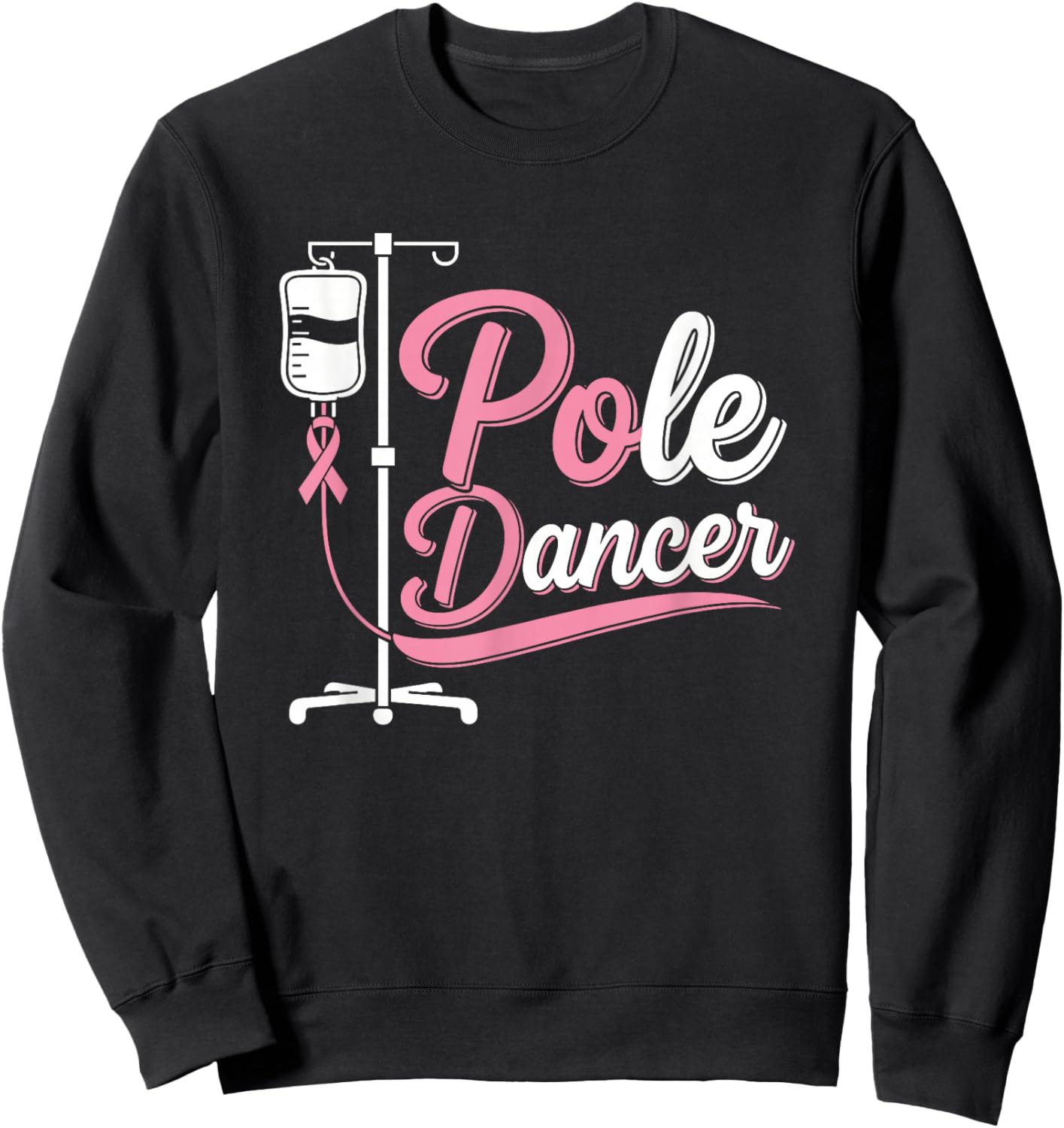 Pole Dancer Funny Breast Cancer Awareness Month Humor Women Sweatshirt - Sweatshirt | Black