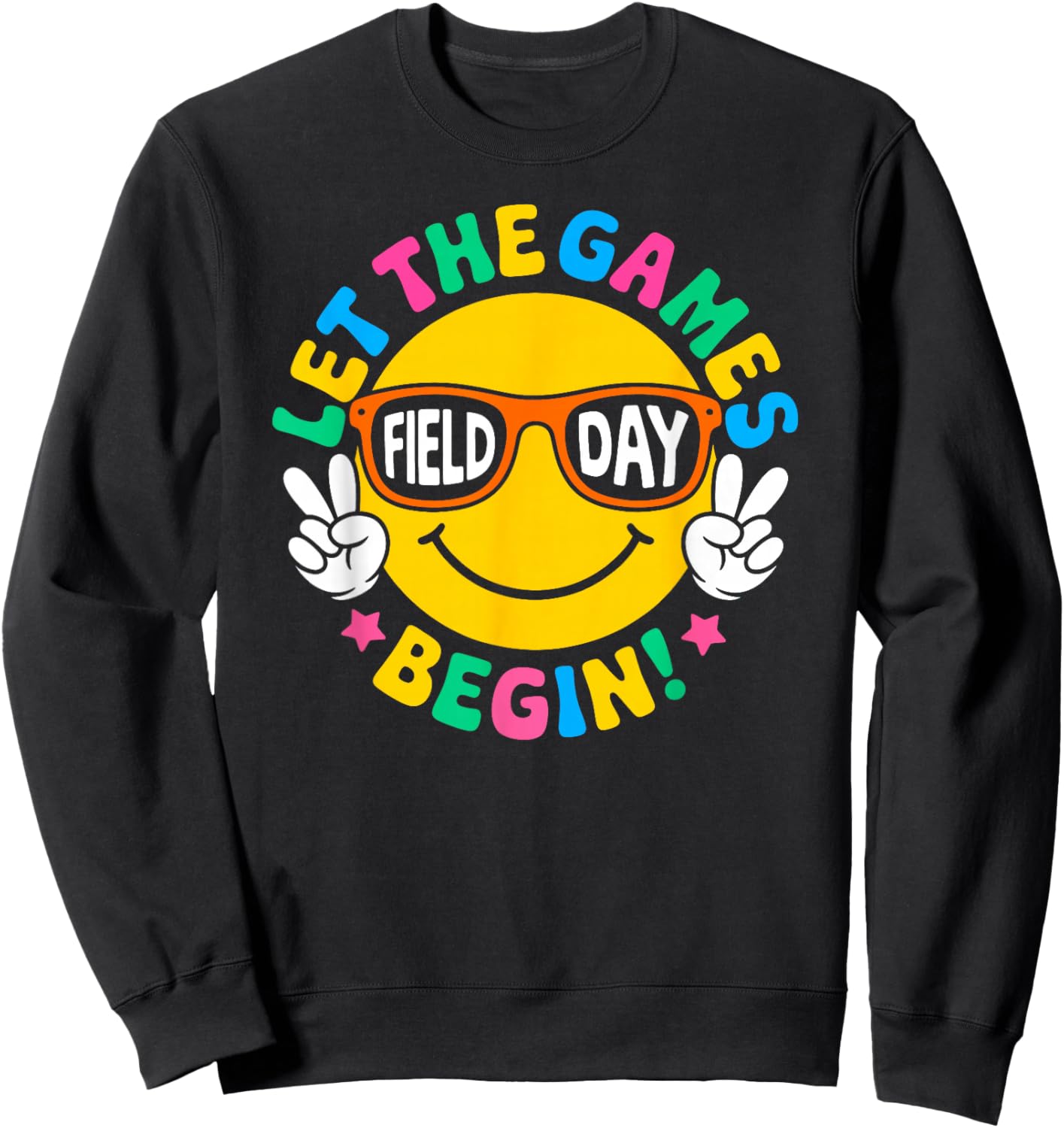 Field Day 2026 Let The Games Begin Teachers Kids Field Day Sweatshirt - Sweatshirt | Black
