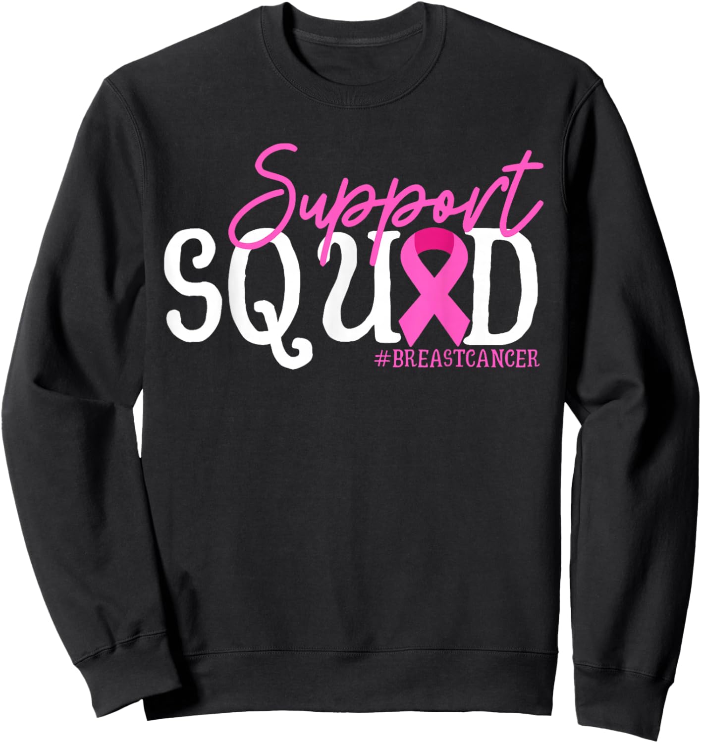 Support Squad Breast Cancer Awareness Pink Ribbon Sweatshirt - Sweatshirt | Black