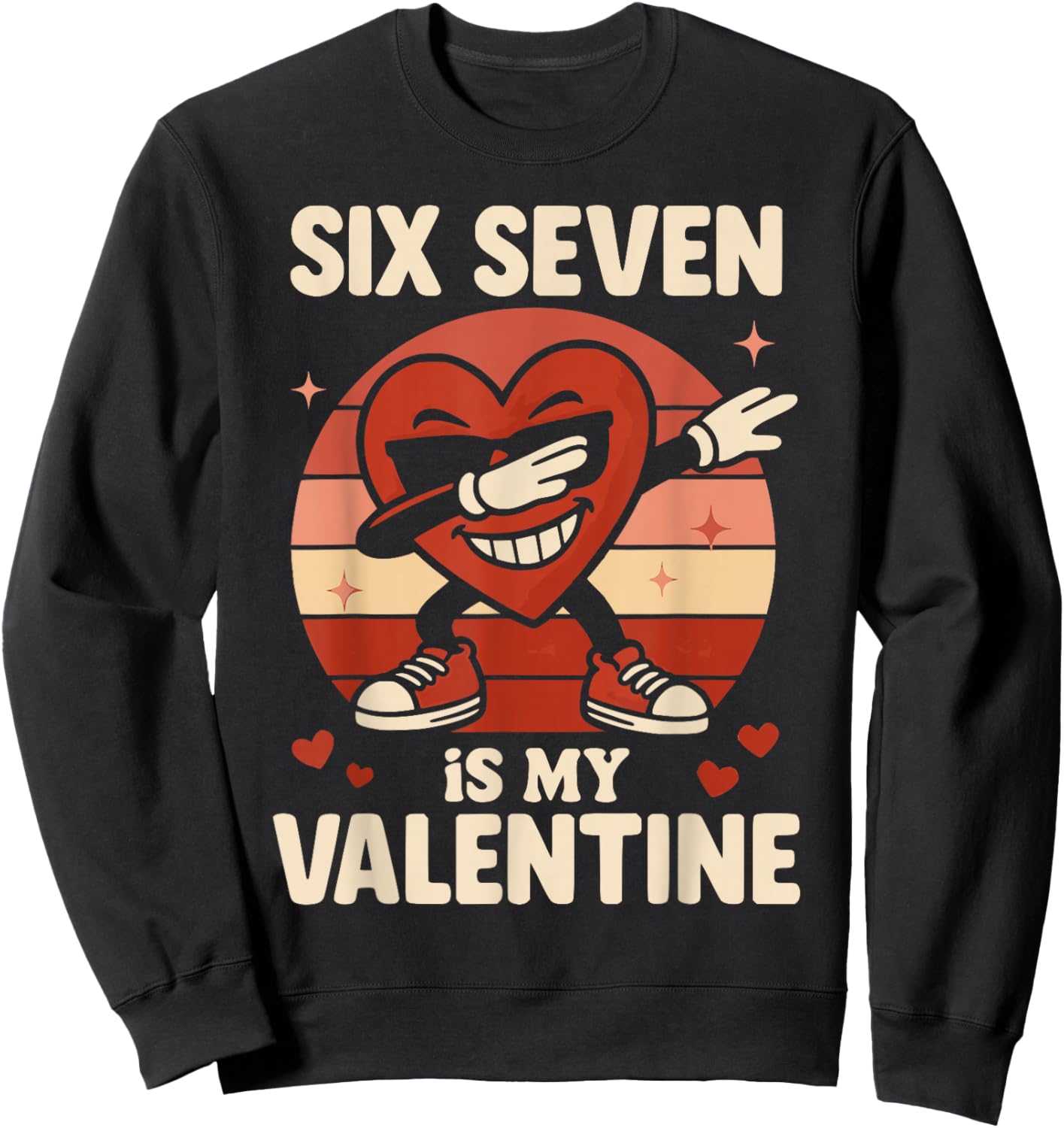 67 Valentine's Day for Boys Girls Kids 6 7 Meme Six Seven Sweatshirt - Sweatshirt | Black
