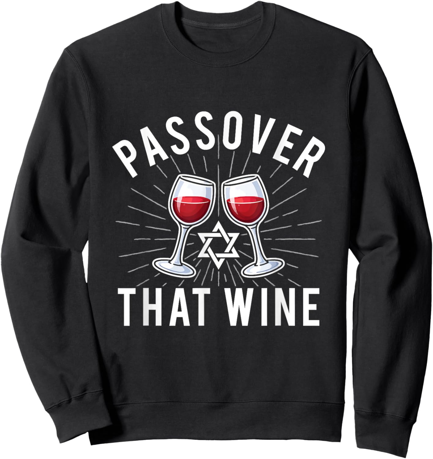 Passover That Wine - Pesach Jewish Holiday Jew Sweatshirt - Sweatshirt | Black