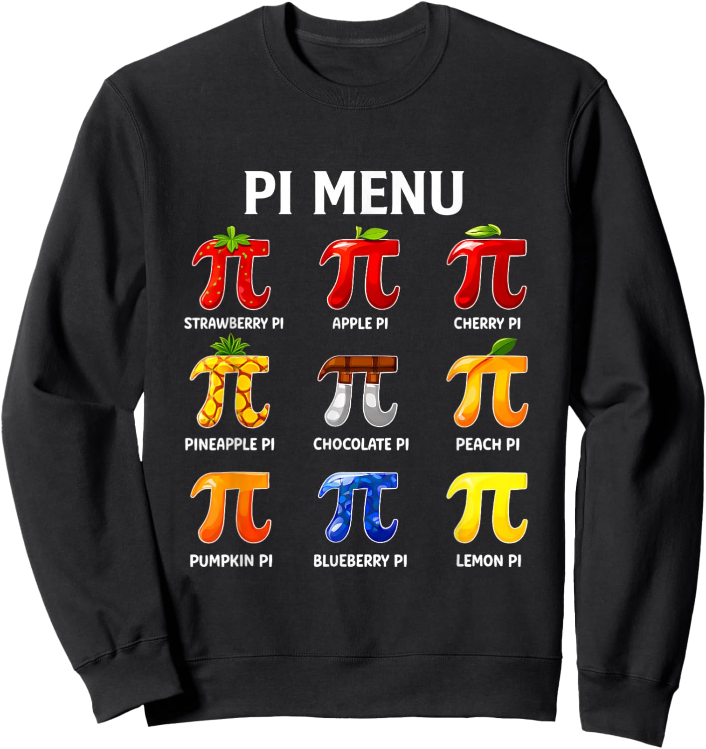 Menu Fruit Pie Funny Pi Day 3.14 Teachers Math Lover Sweatshirt - Sweatshirt | Black