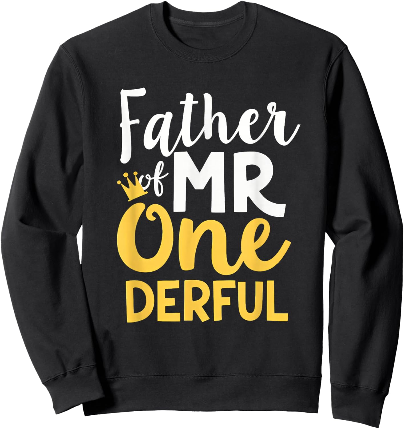 1st Birthday Party Dad Father of Mr One-Derful Sweatshirt - Sweatshirt | Black