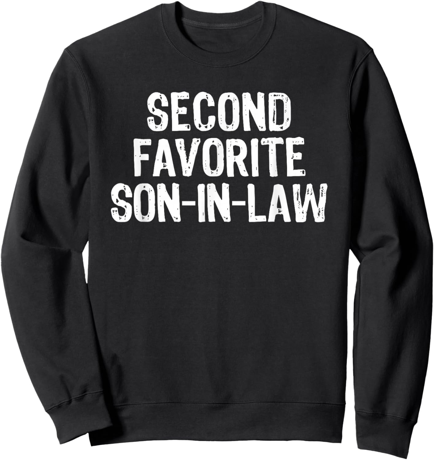 Second Favorite Son-in-Law Sweatshirt - Sweatshirt | Black