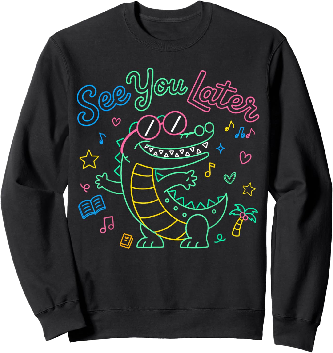 See You Later Teacher Summer Alligator Last Day of School Sweatshirt - Sweatshirt | Black