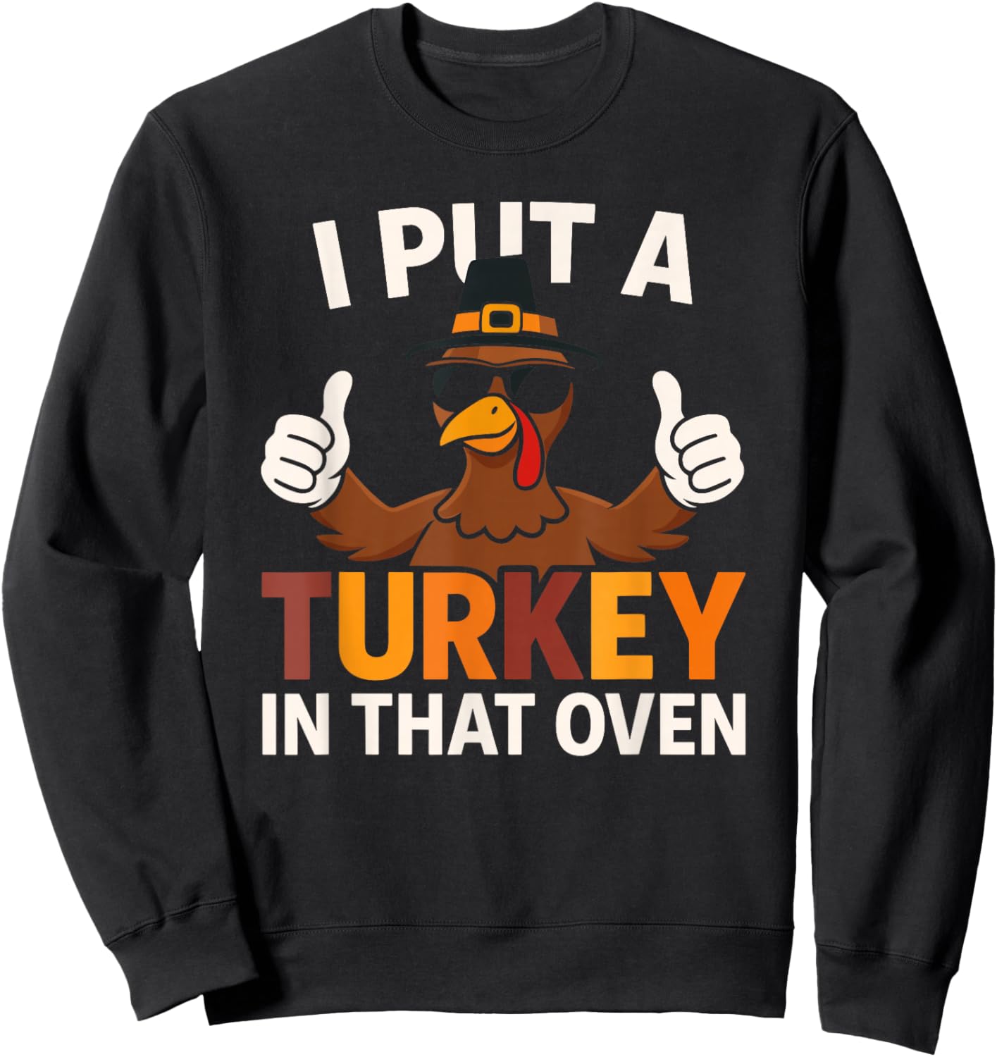 I Put Turkey in That Oven Thanksgiving Baby Announcement Sweatshirt - Sweatshirt | Black