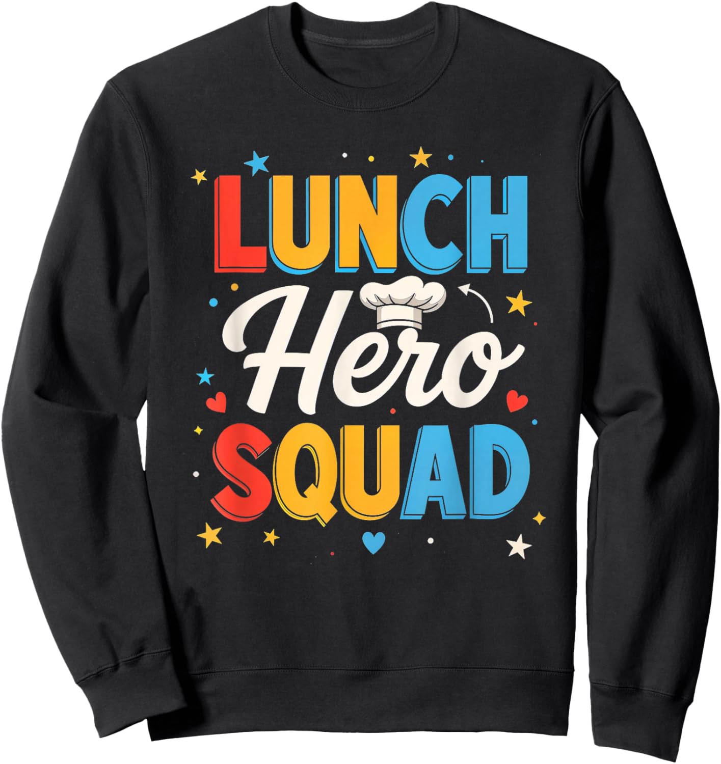 Lunch Hero Squad Funny School Teacher Classroom Cafeteria Sweatshirt - Sweatshirt | Black
