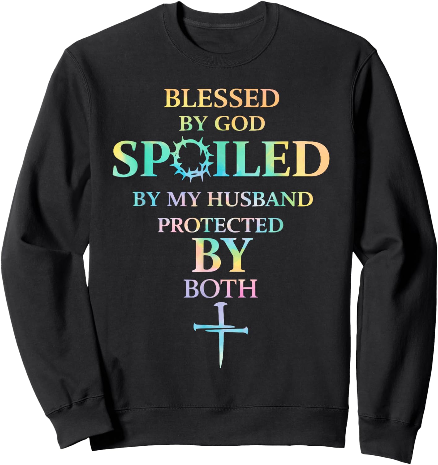 Blessed by God Spoiled by My Husband Protected by Boths Sweatshirt - Sweatshirt | Black