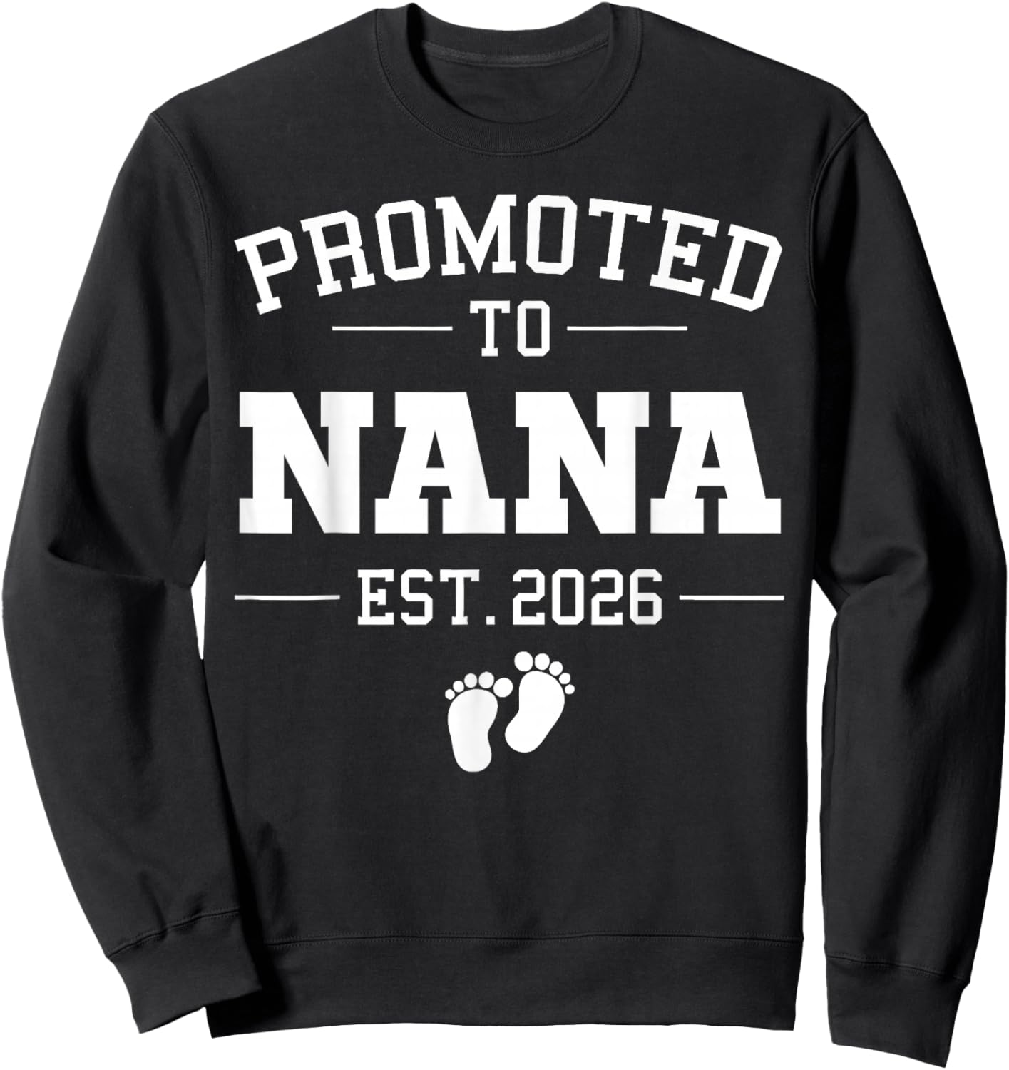 Promoted to Nana Est 2026 Pregnancy Announcement Sweatshirt - Sweatshirt | Black