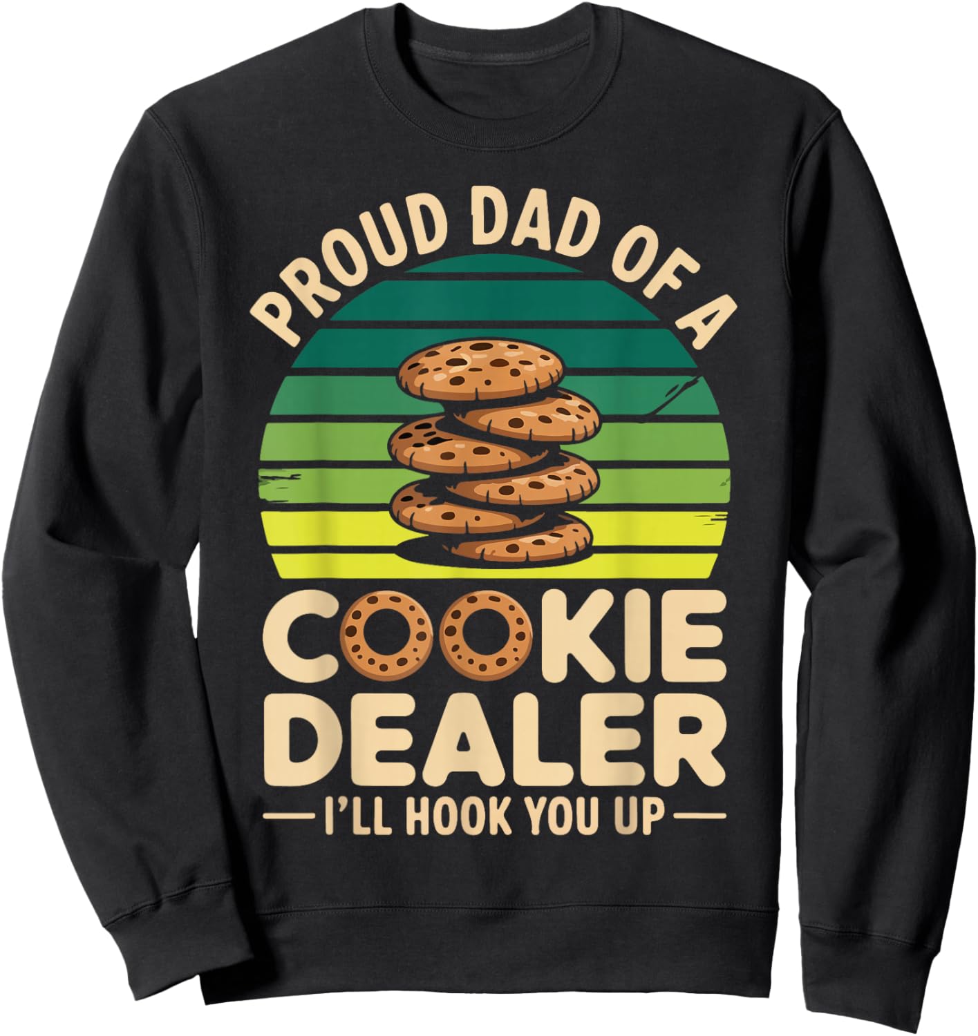 Proud Cookie Dealer Dad Funny Baking Father Dessert Humor Sweatshirt - Sweatshirt | Black