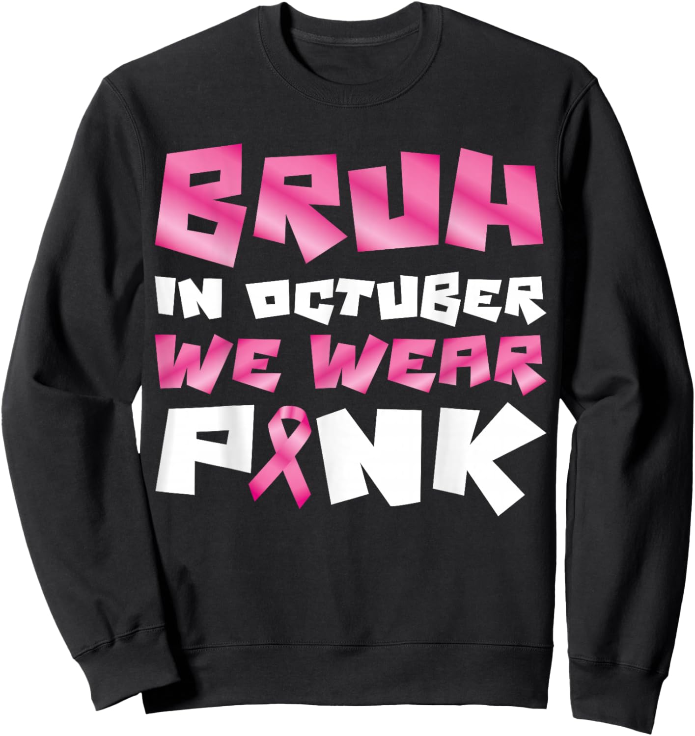 Bruh in October Wear Pink Ribbon Breast Cancer for Kids Boys Sweatshirt - Sweatshirt | Black