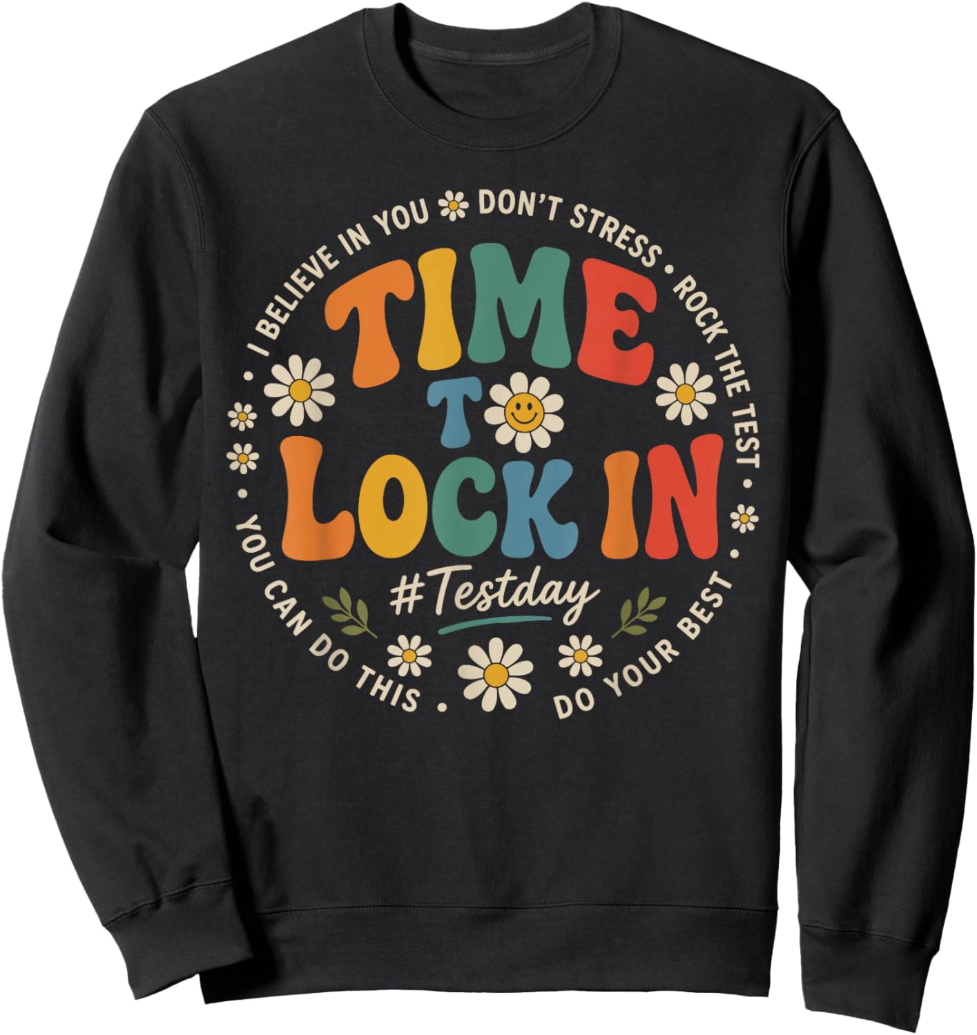 Time to Lock in Test Day Shirt Teachers Student Do Your Best Sweatshirt - Sweatshirt | Black