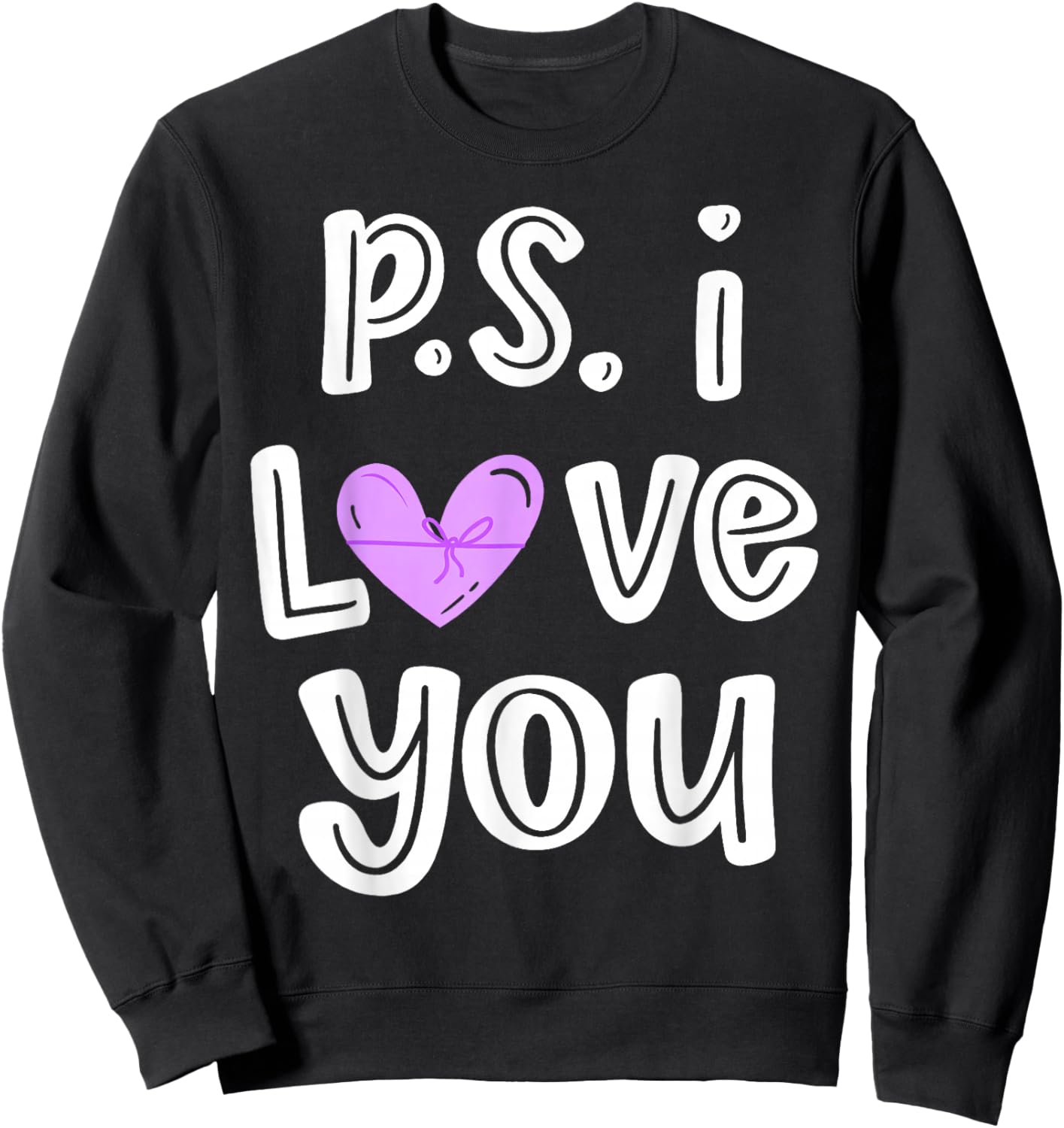 PS I Love You Day Valentine's Day Purple Heart Women Men Kid Sweatshirt - Sweatshirt | Black