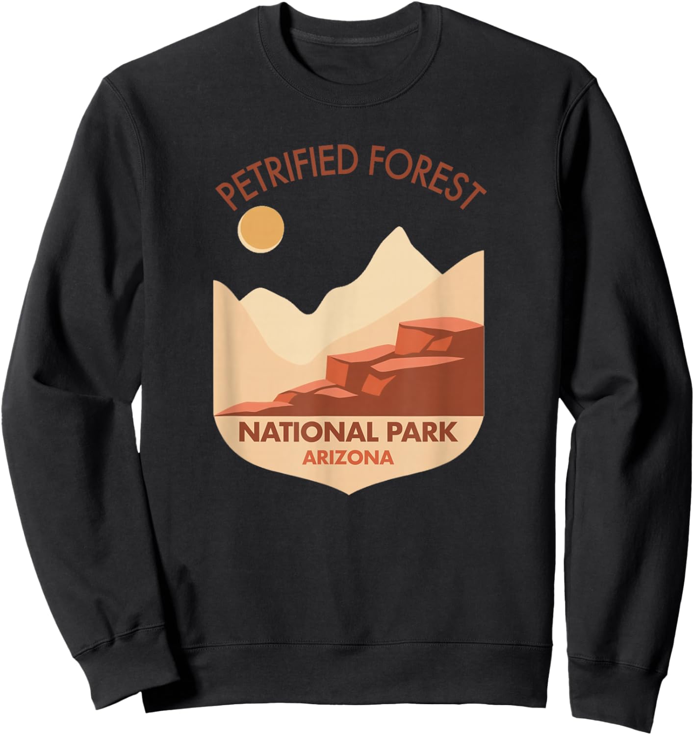 Petrified Forest National Park Souvenir Arizona Men Women Sweatshirt - Sweatshirt | Black
