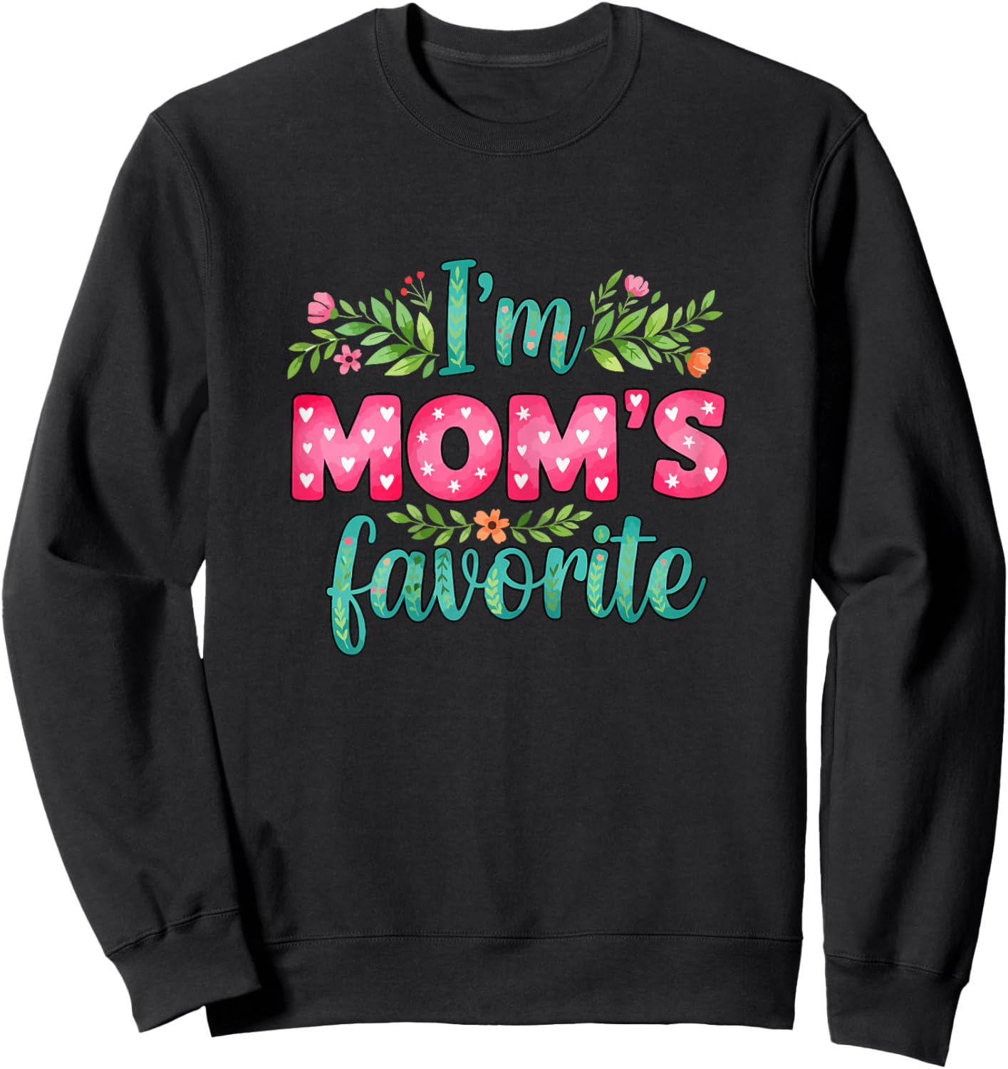I'm Mom's Favorite Sweatshirt - Sweatshirt | Black