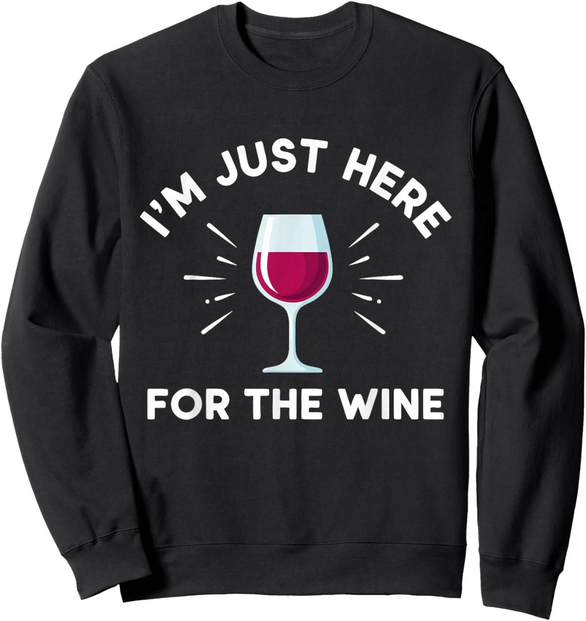 I'm Just Here for The Wine Sweatshirt - Sweatshirt | Black