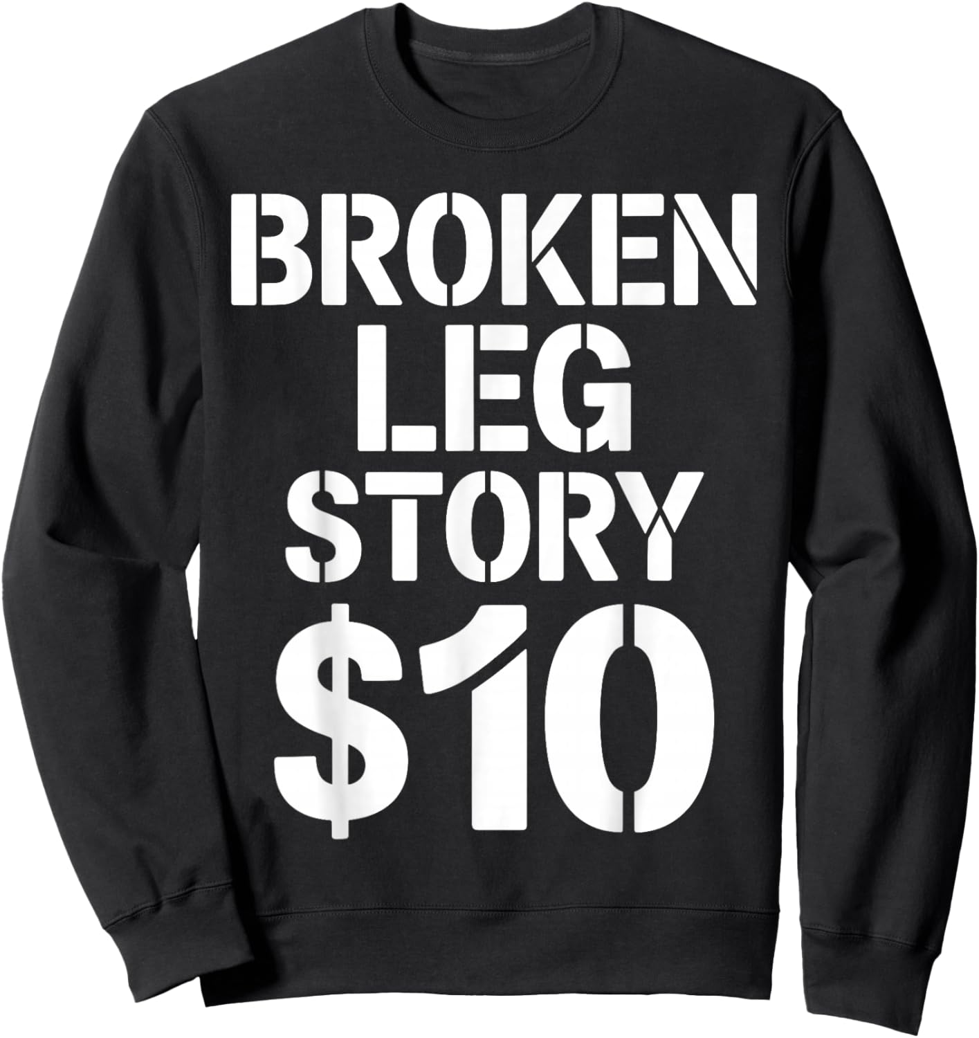 Best Broken Leg Art Men Women Kids Foot Ankle Knee Surgery Sweatshirt - Sweatshirt | Black