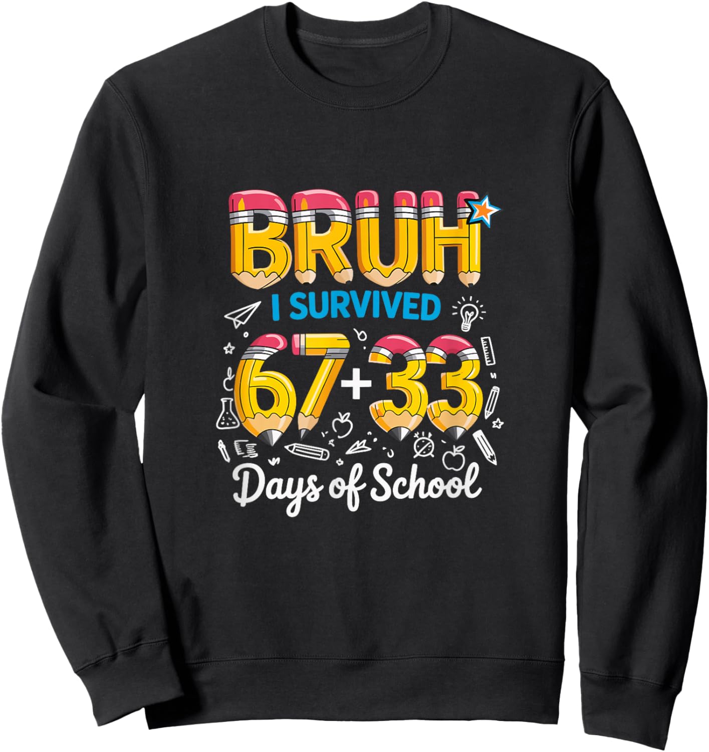 Bruh I Survived 100 Days of School 67 + 33 Funny Meme Sweatshirt - Sweatshirt | Black