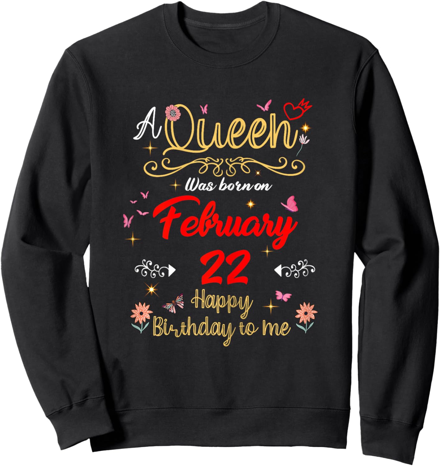 A Queen was Born on February 22 February 22nd Birthday Sweatshirt - Sweatshirt | Black