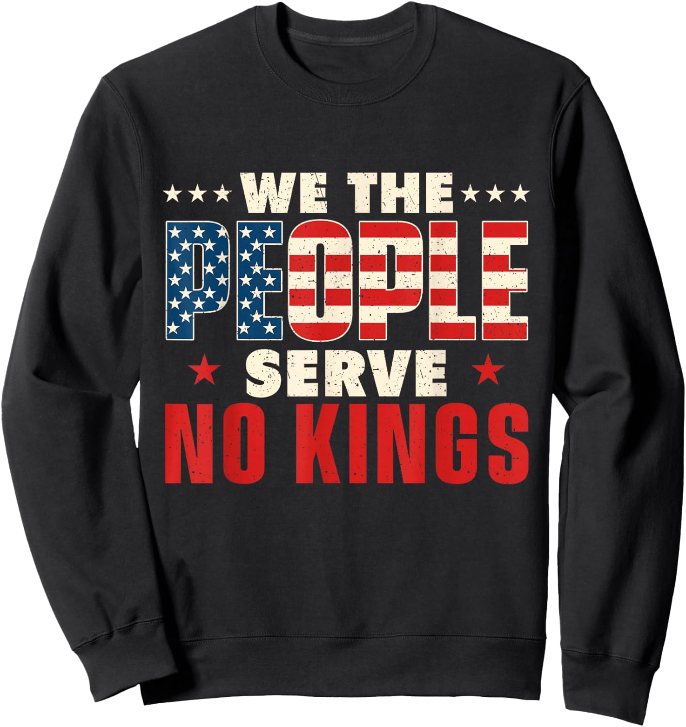 We The People Serve No Kings - Anti-Monarchy Liberty Sweatshirt - Sweatshirt | Black