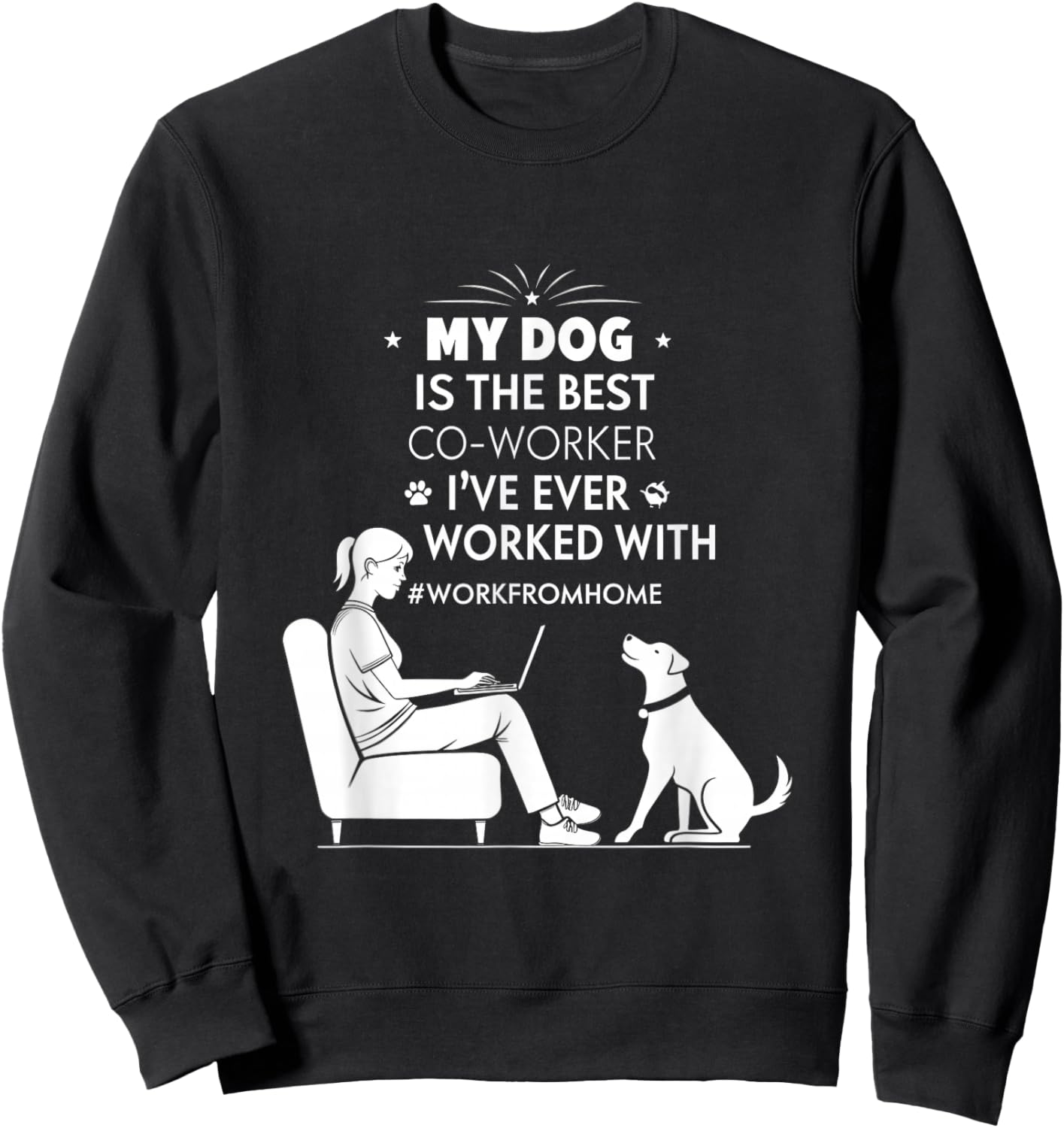 My Dog is The Best Co-Worker I've Ever Worked with Sweatshirt - Sweatshirt | Black