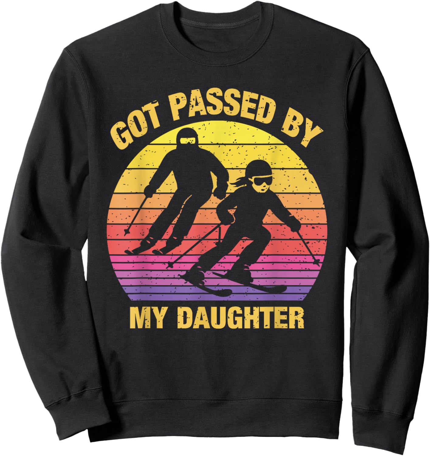Got Passed by My Daughter Funny Skiing Family Sweatshirt - Sweatshirt | Black