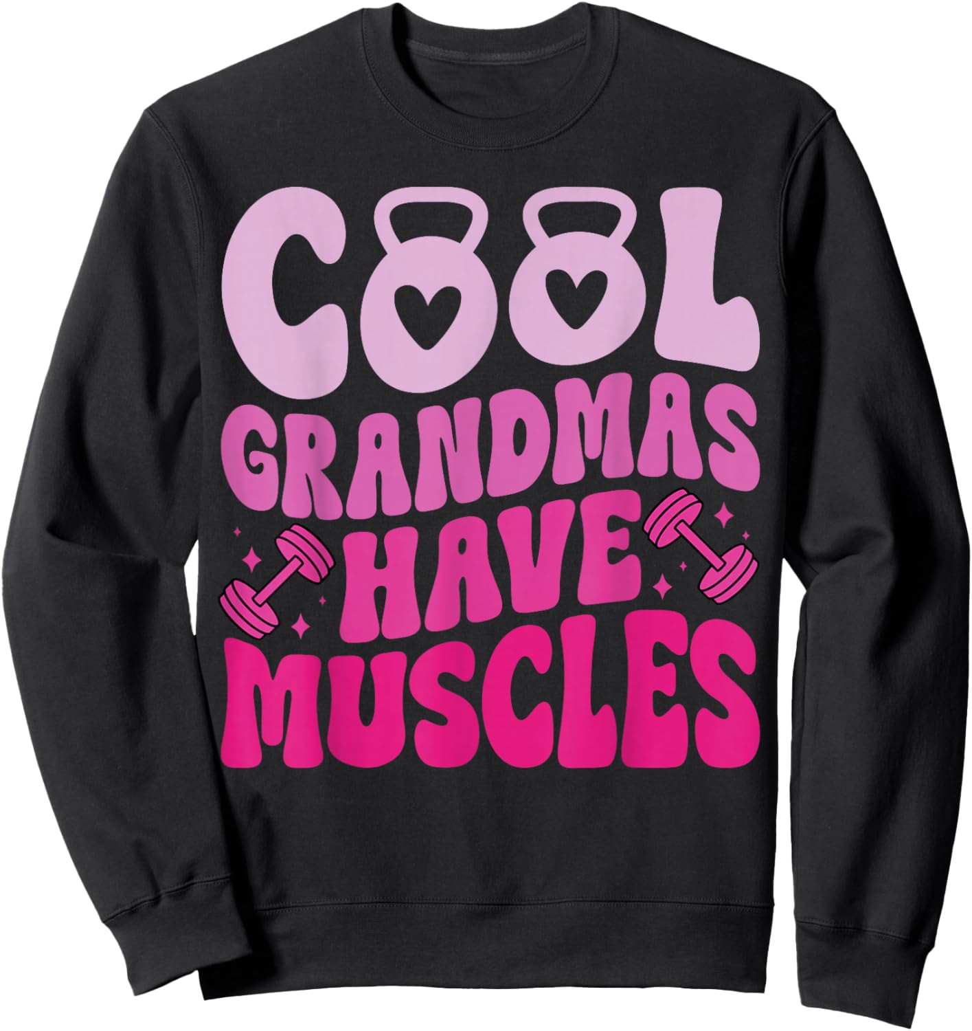 Cool Grandmas Have Muscles Gym Powerlifting Grandma Sweatshirt - Sweatshirt | Black