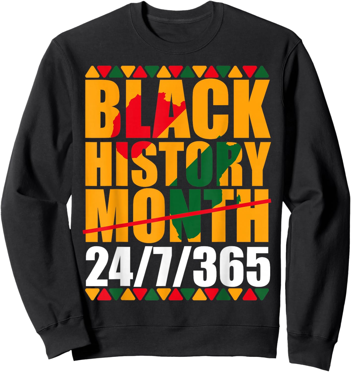 Black History Month 24 7 365 Black Pride African American Sweatshirt - Sweatshirt | Black