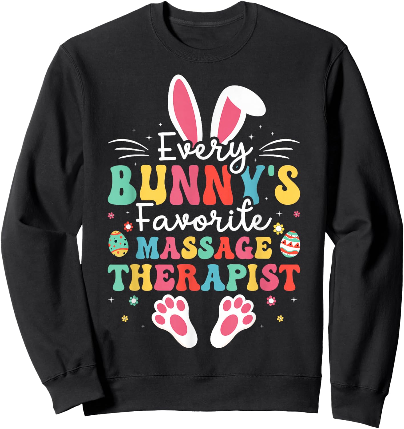 Every Bunny's Favorite Massage Therapist Easter Day Sweatshirt - Sweatshirt | Black