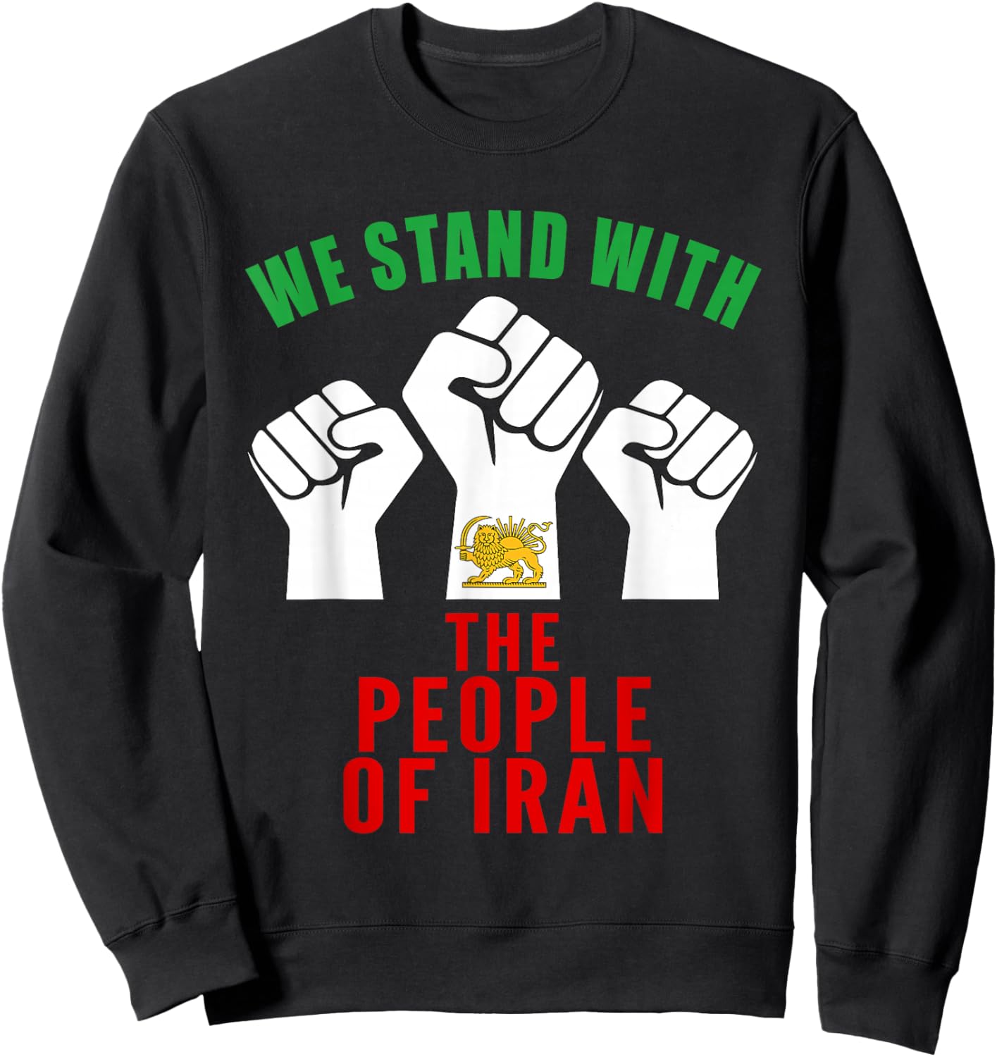 We Stand with Iranian People Raised Fists Flag Sweatshirt - Sweatshirt | Black