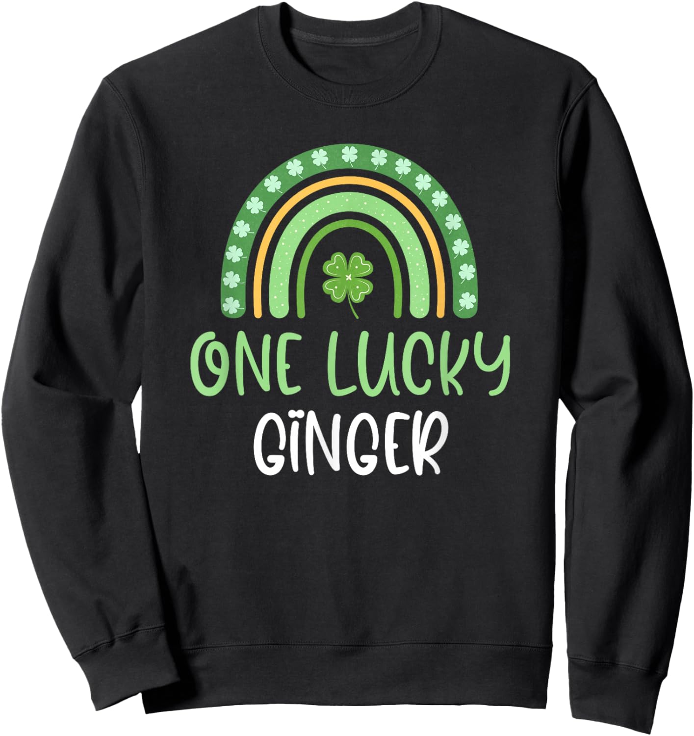 One Lucky Ginger St. Patrick's Day Funny Rainbow Redhead Sweatshirt - Sweatshirt | Black