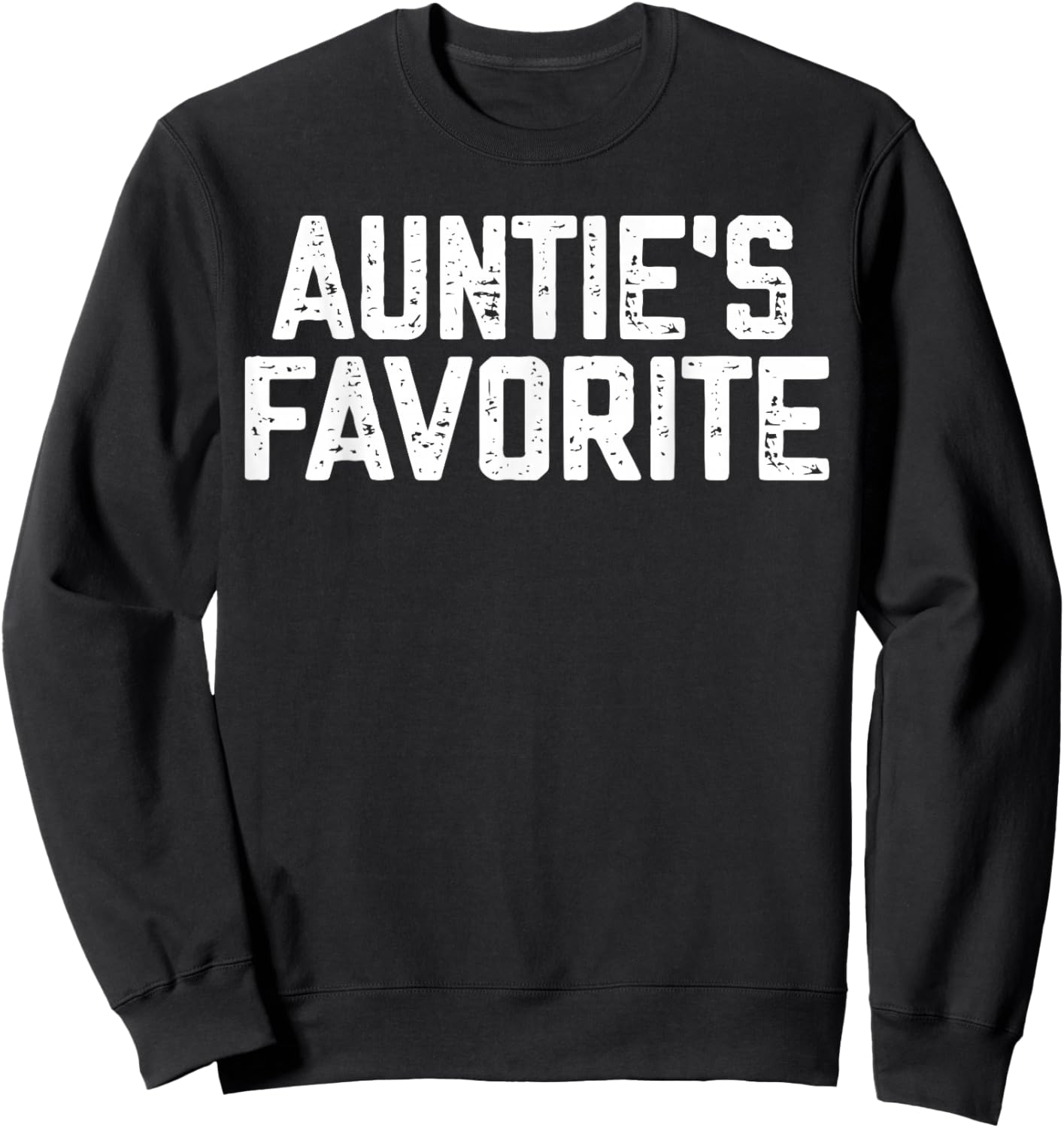 Funny Auntie'ss Favorite Son Daughter I'm Auntie's's Sweatshirt - Sweatshirt | Black