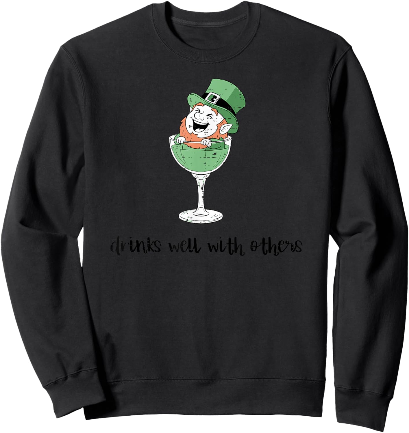 St Patricks Day Leprechaun Glass Drinks Well Other Men Women Sweatshirt - Sweatshirt | Black