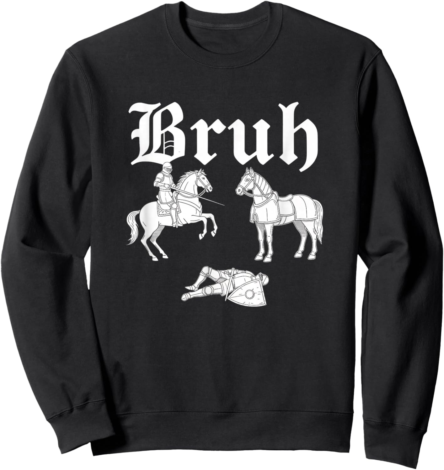 Bruh Medieval Knight Meme Vintage Gothic Font Funny Men Sweatshirt - Sweatshirt | Black