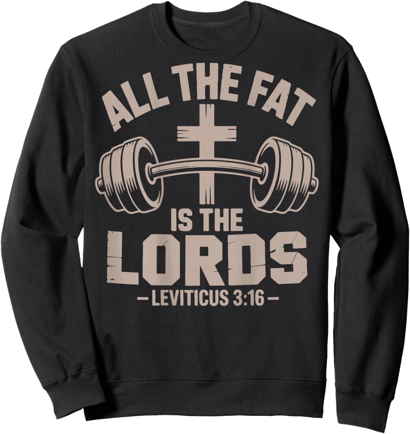 All Fat The Lords Funny Christian Workout Gym Christian Sweatshirt - Sweatshirt | Black