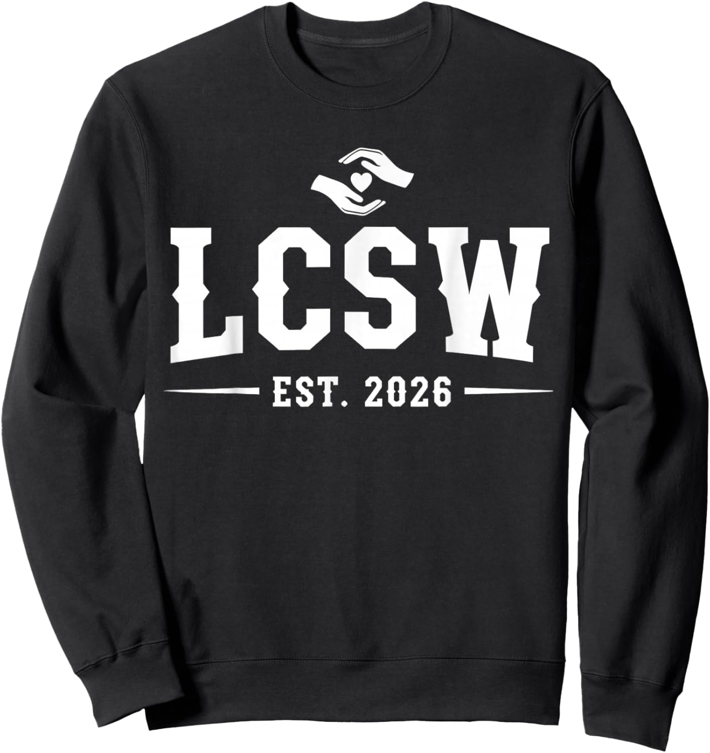 LCSW Est 2026 Graduation Licensed Clinical Social Worker Sweatshirt - Sweatshirt | Black