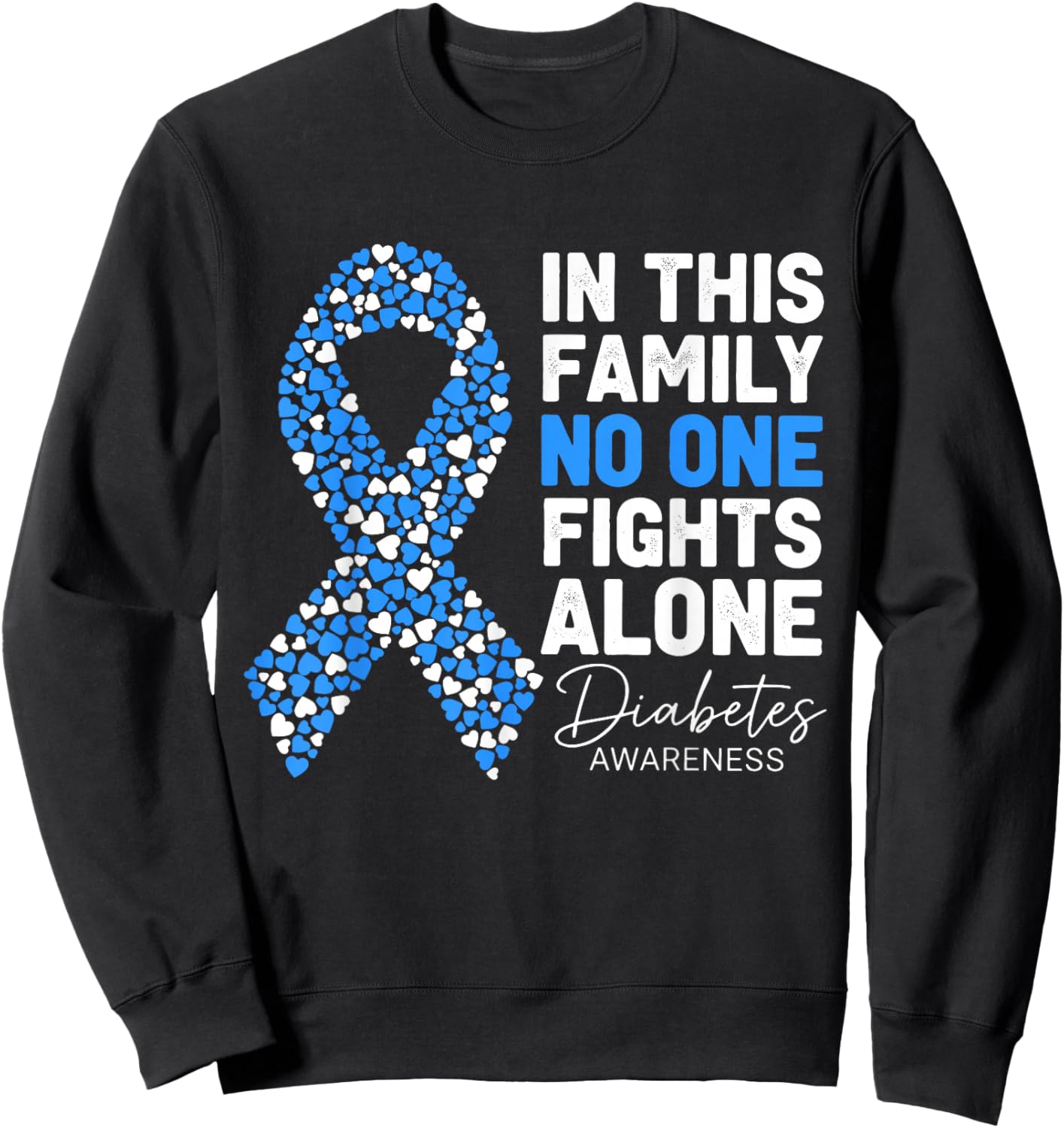 in This Family No One Fight Alone Diabetes Awareness Sweatshirt - Sweatshirt | Black